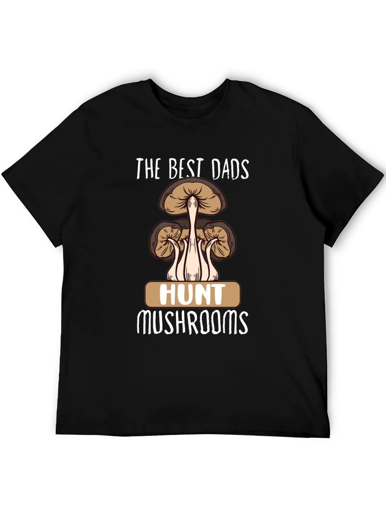 Best Dads Hunt Mushrooms Graphic T-Shirt