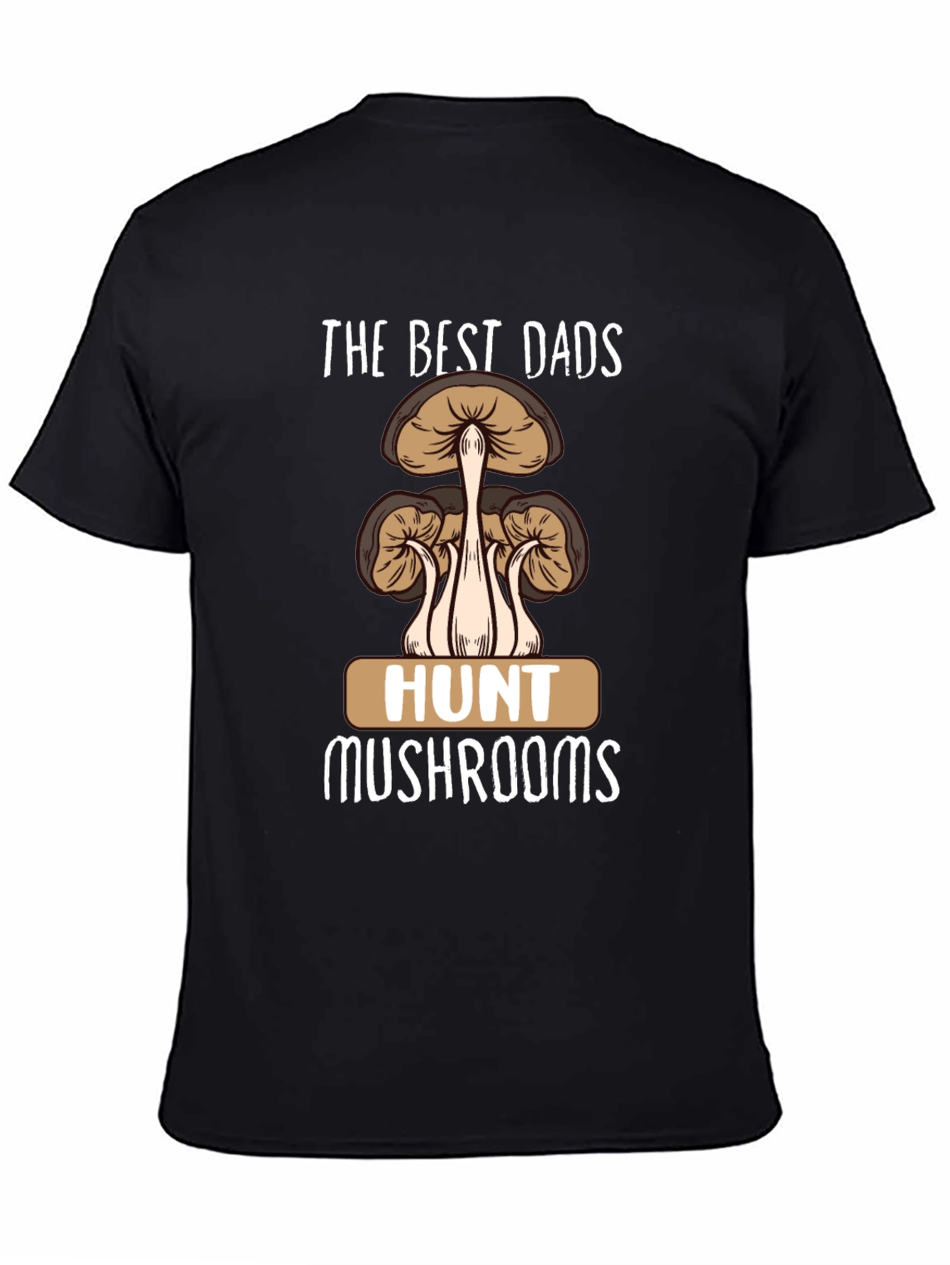Best Dads Hunt Mushrooms Graphic T-Shirt