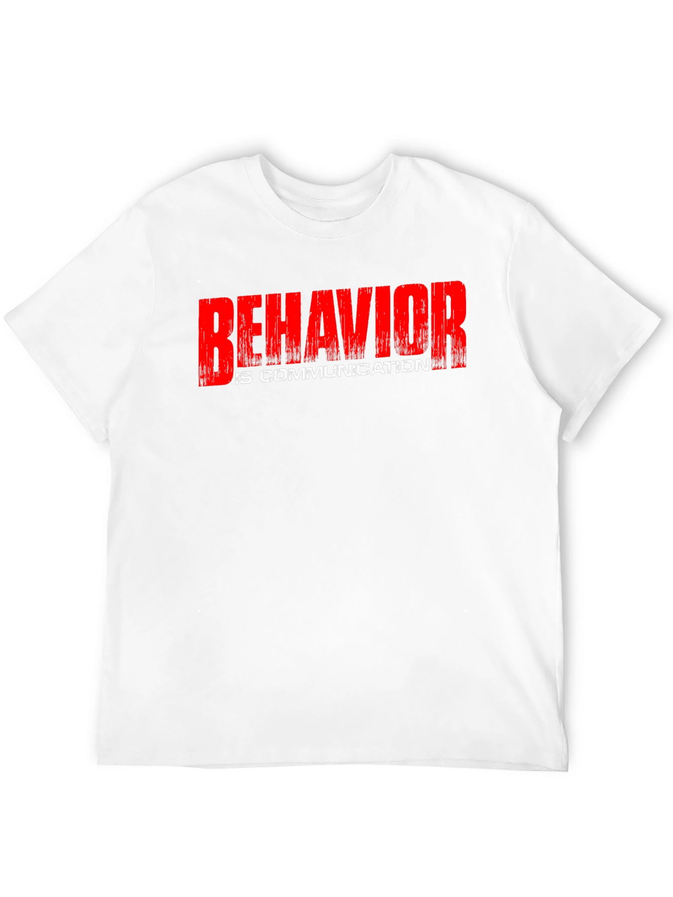 Behavior Is Communication Graphic T-Shirt