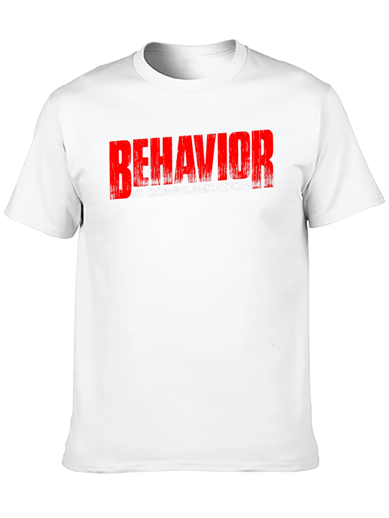 Behavior Is Communication Graphic T-Shirt