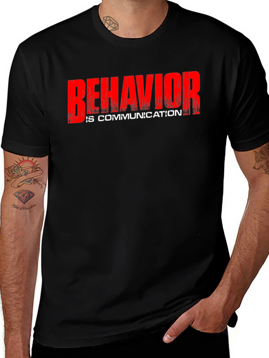 Behavior Is Communication Graphic T-Shirt