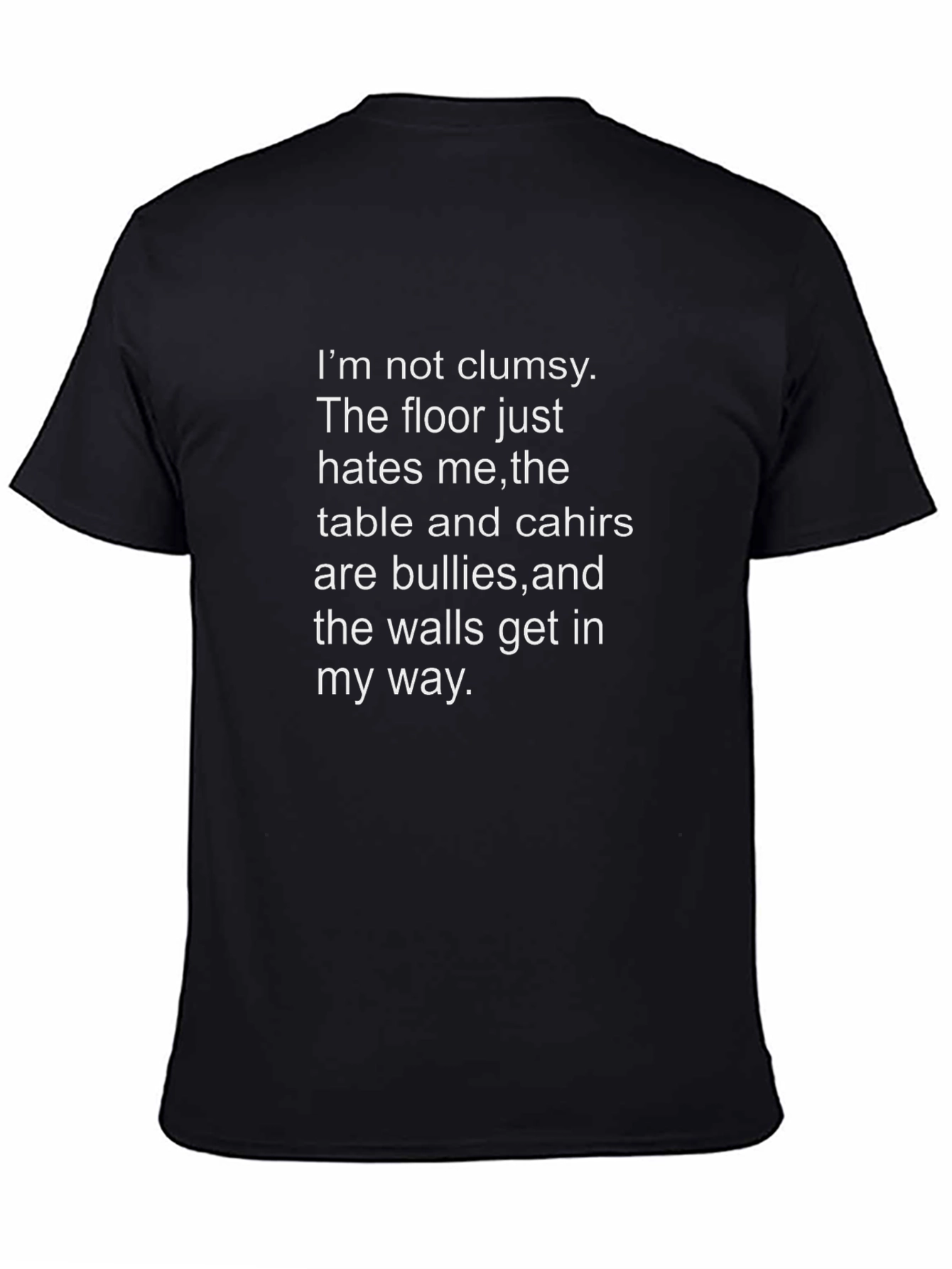 Funny Sarcastic T-Shirt - Not Clumsy Humor