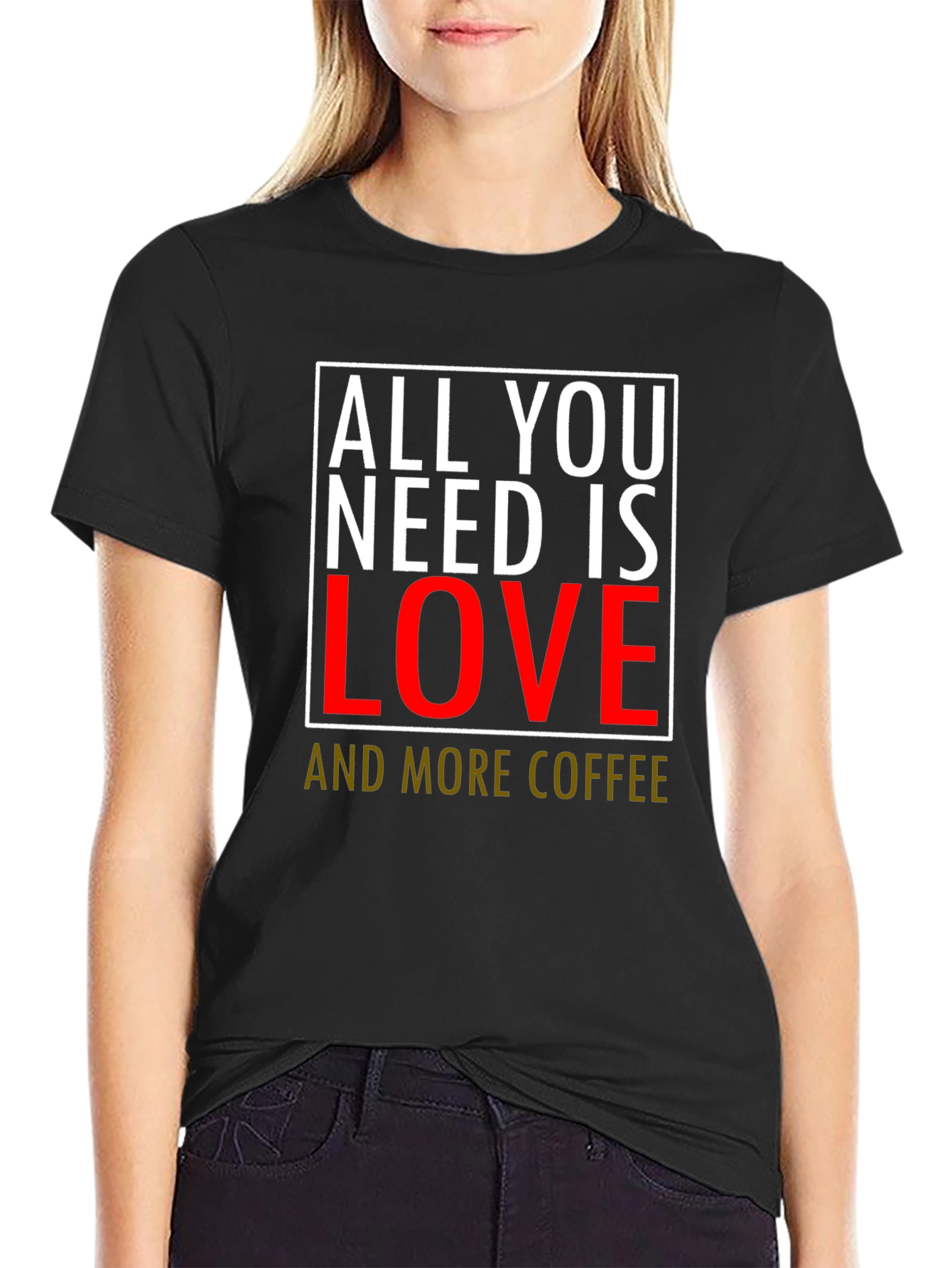 All You Need Is Love & Coffee T-Shirt