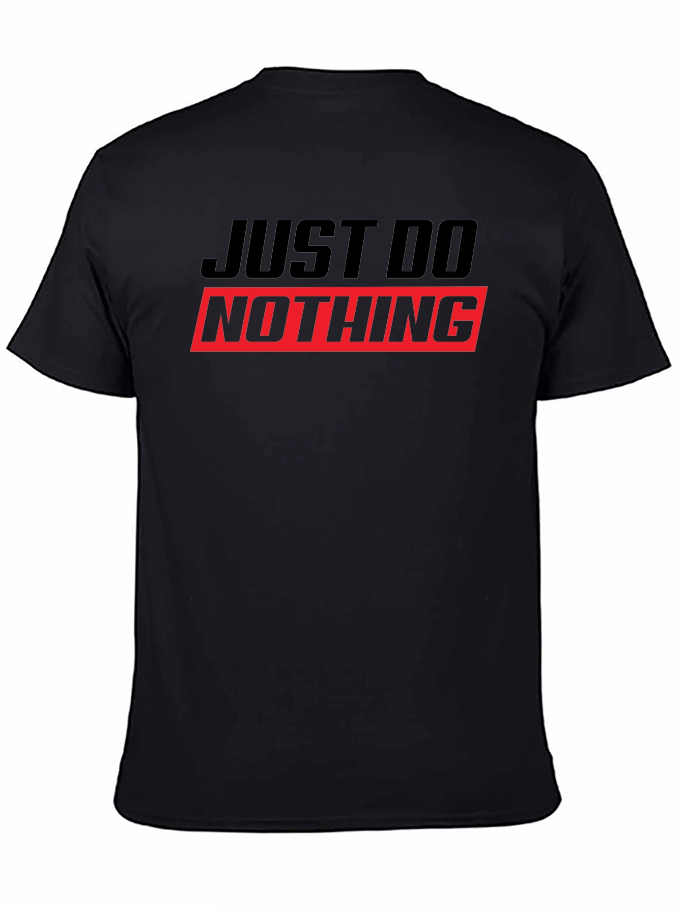 Just Do Nothing T-Shirt - Funny Slogan Tee