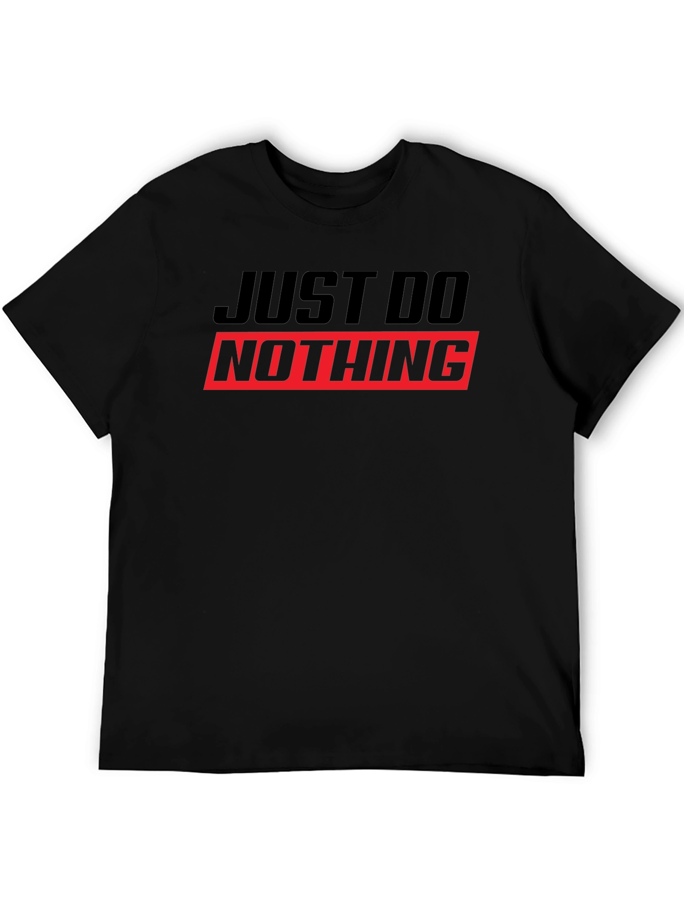 Just Do Nothing T-Shirt - Funny Slogan Tee