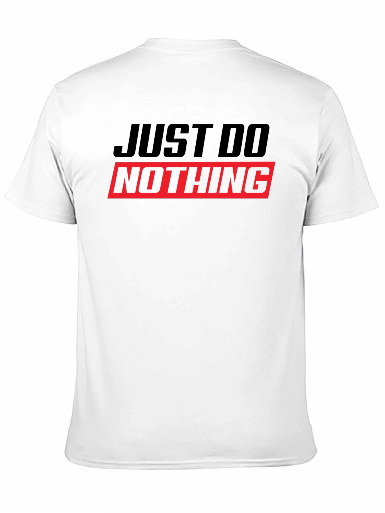 Just Do Nothing T-Shirt - Funny Slogan Tee