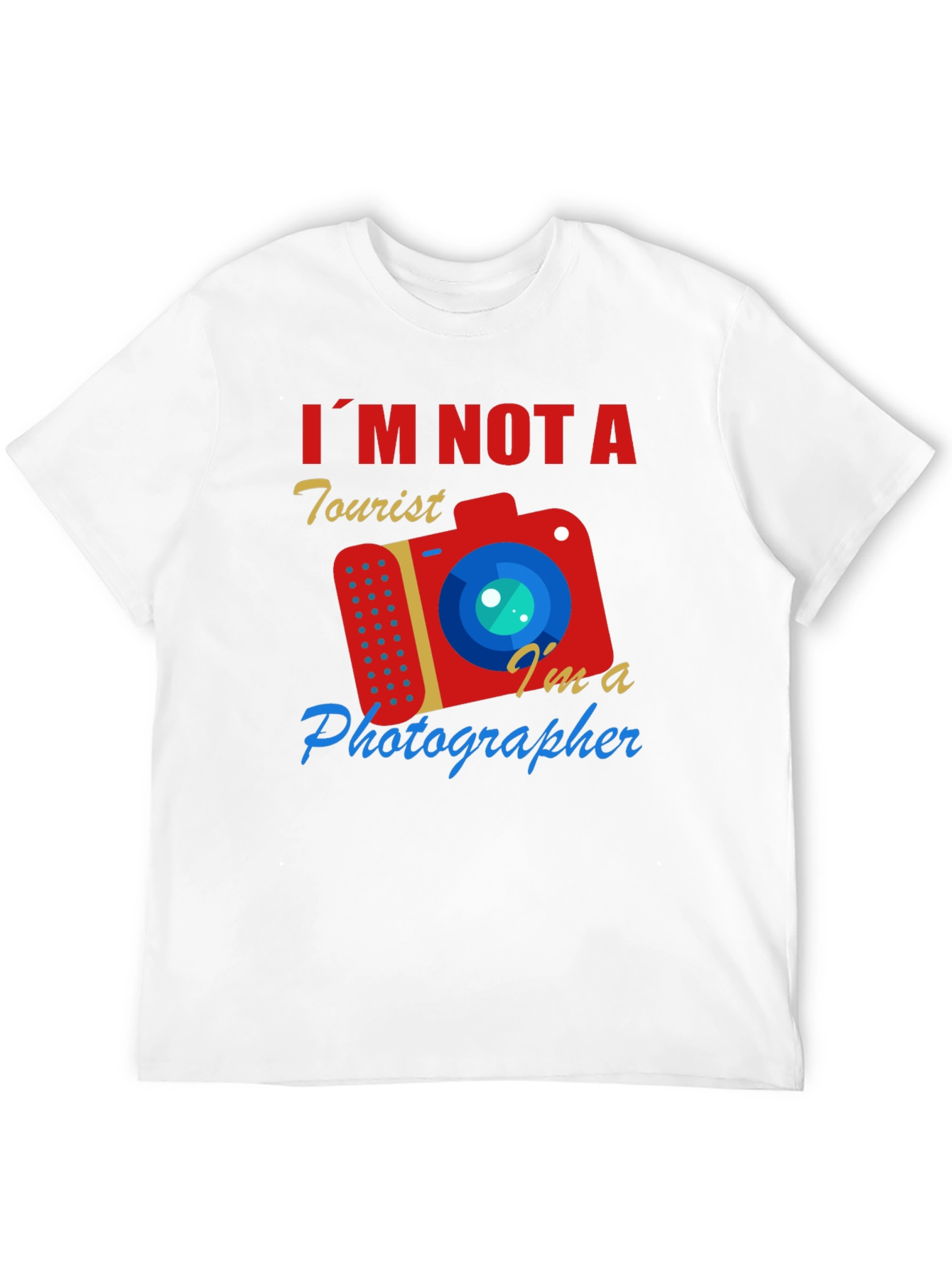 Photographer T-Shirt: Im Not A Tourist