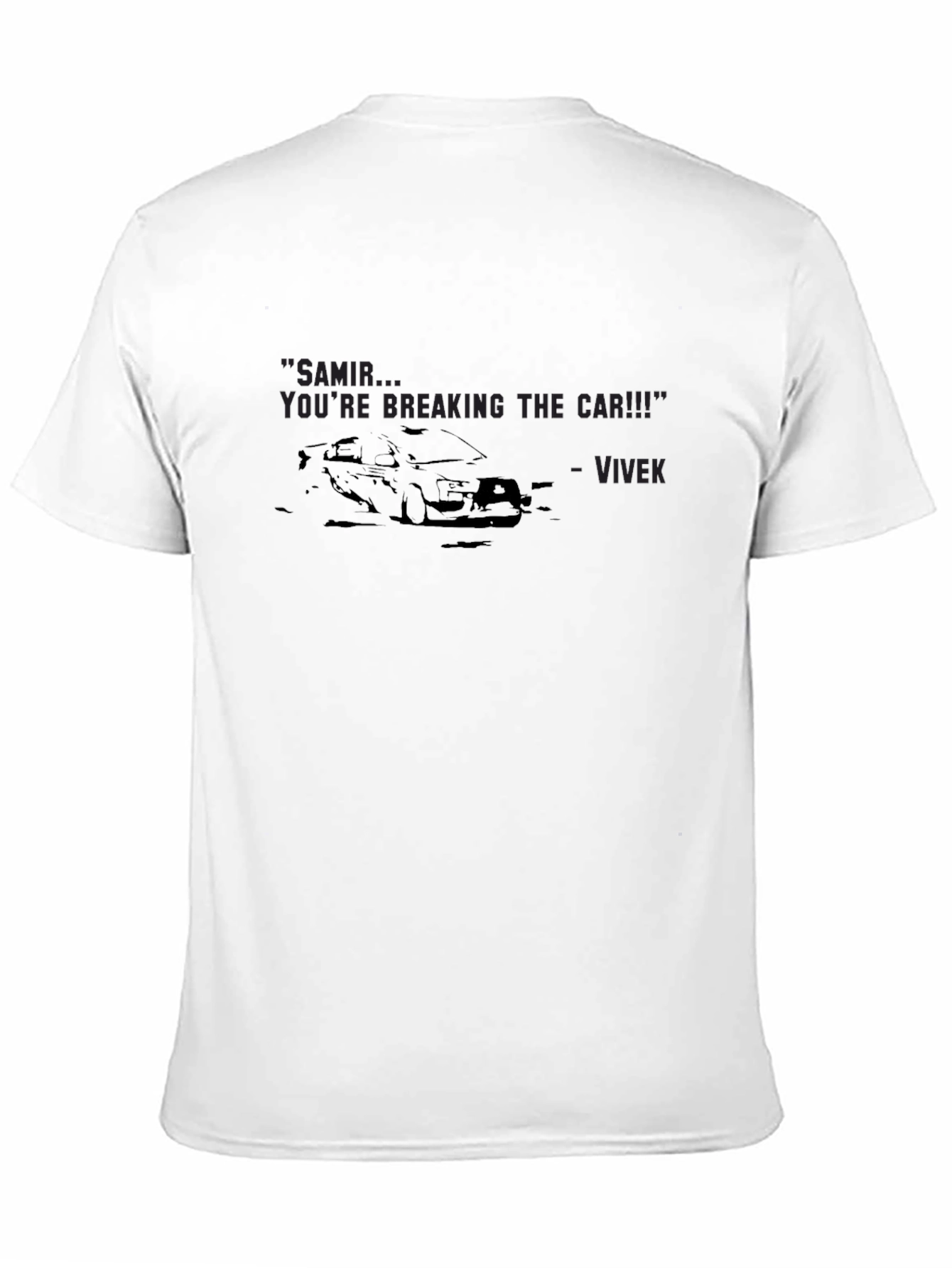 Samir Youre Breaking The Car T-Shirt