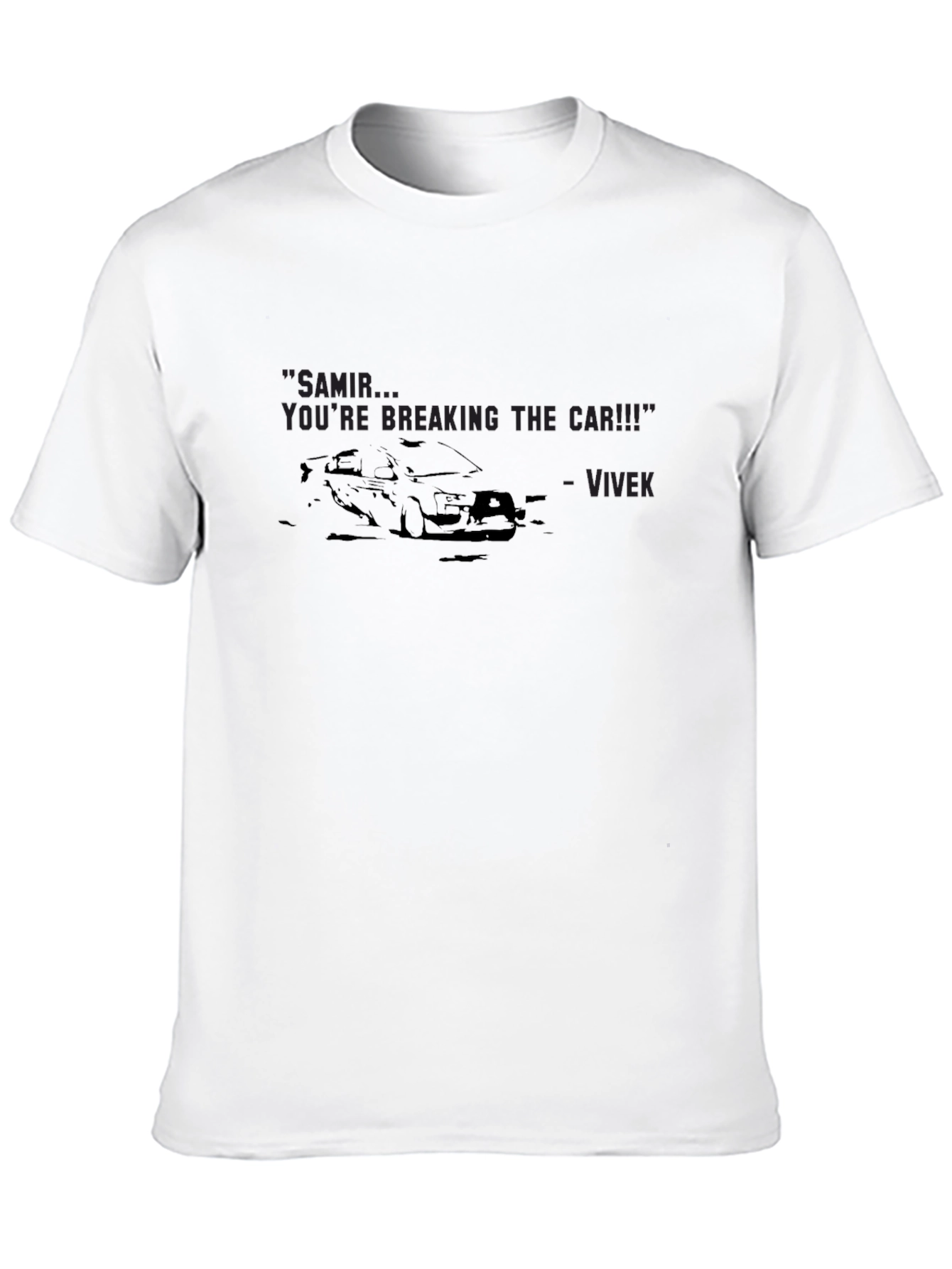 Samir Youre Breaking The Car T-Shirt