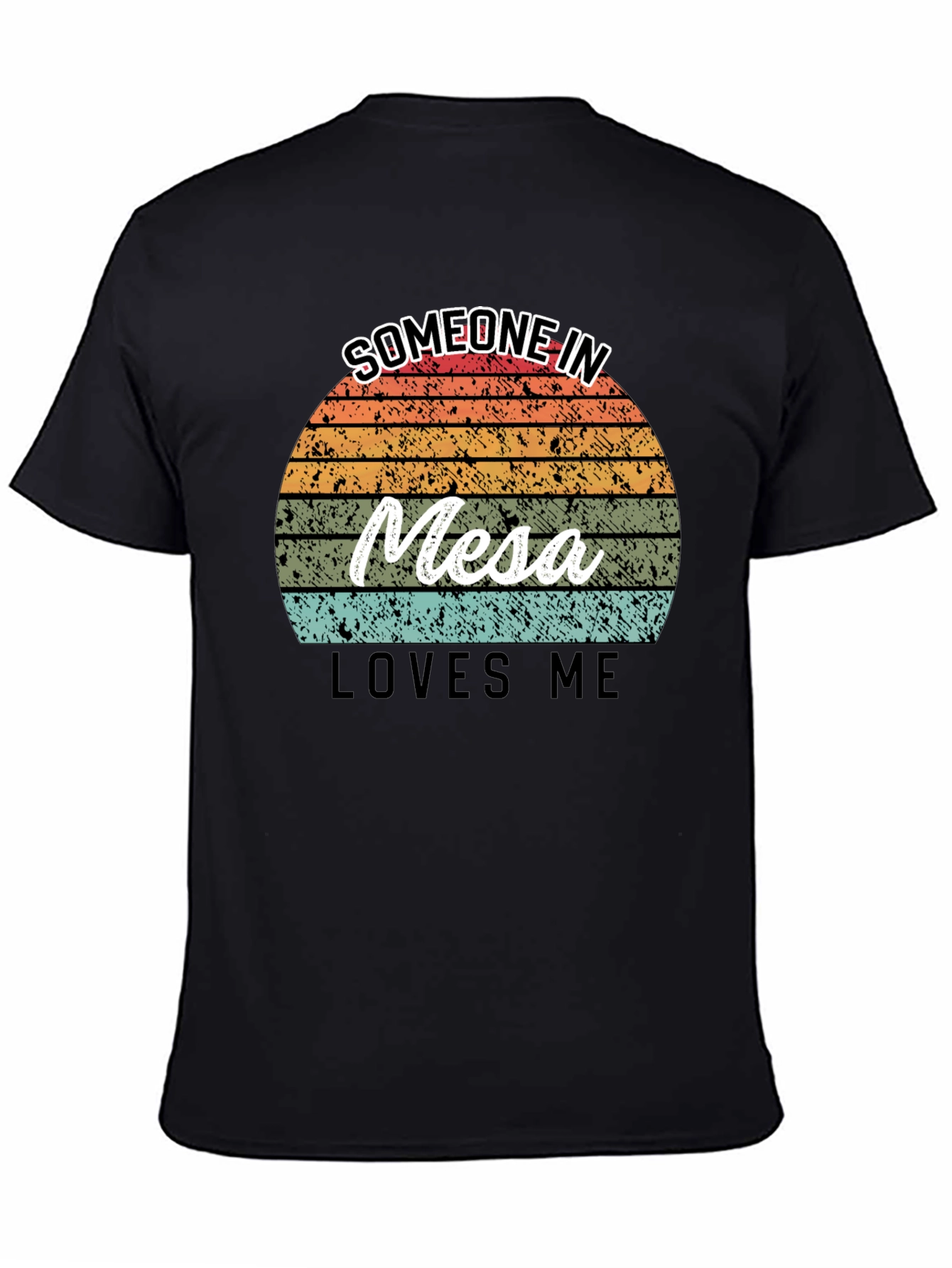 Someone in Mesa Loves Me Black T-Shirt