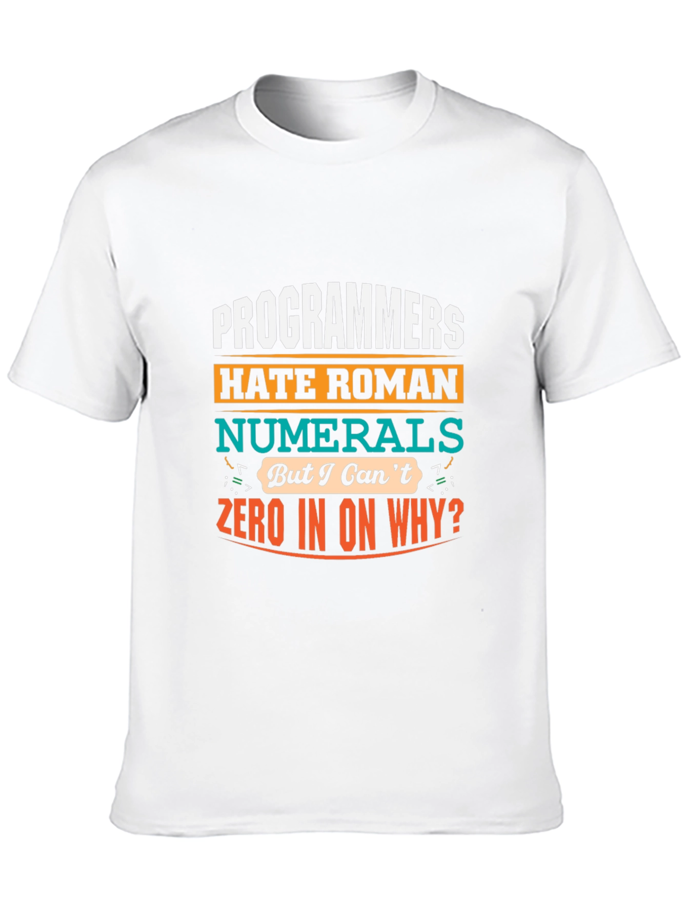Programmers Hate Roman Numerals T-Shirt