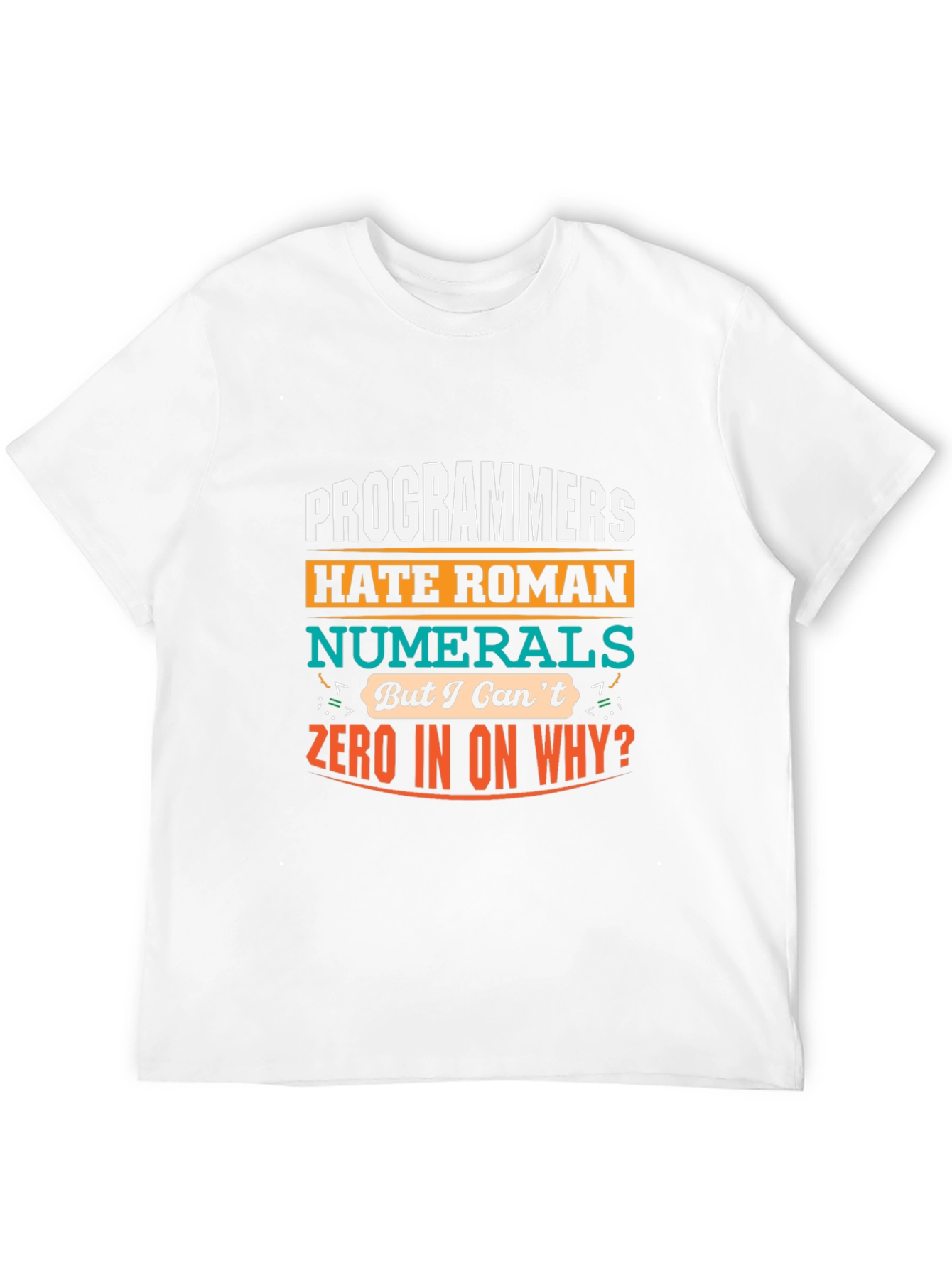 Programmers Hate Roman Numerals T-Shirt