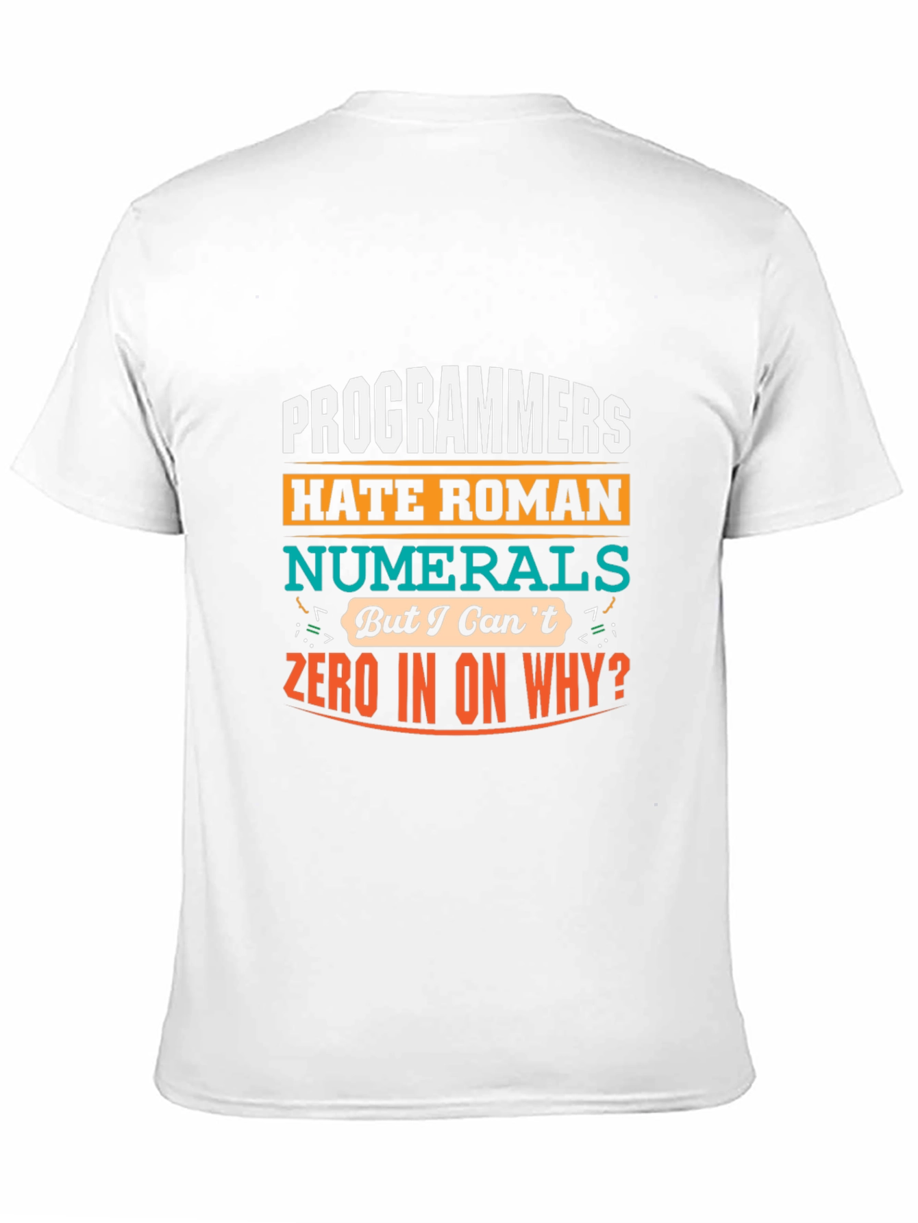 Programmers Hate Roman Numerals T-Shirt