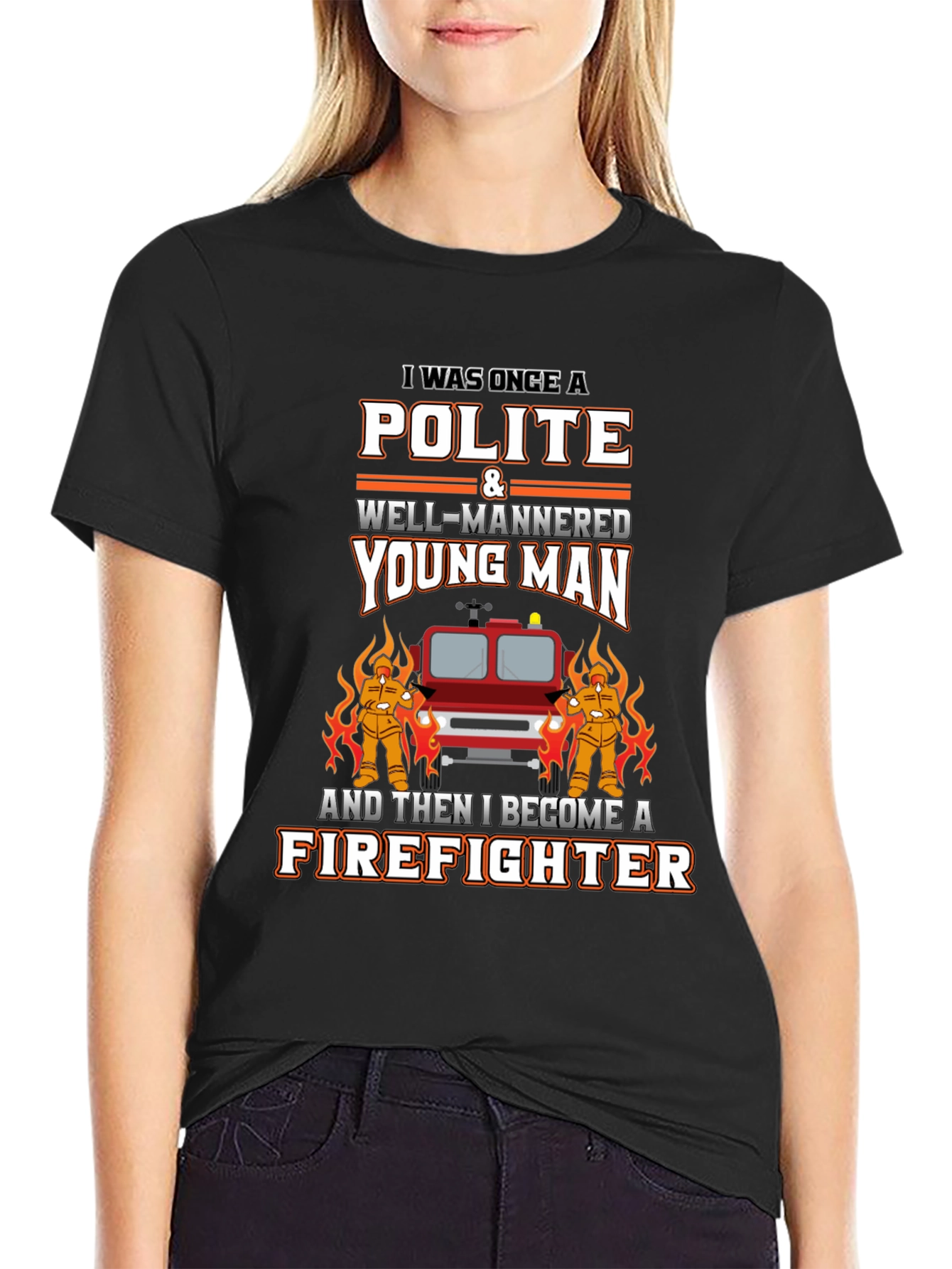 Polite Firefighter T-Shirt - Novelty Graphic Tee