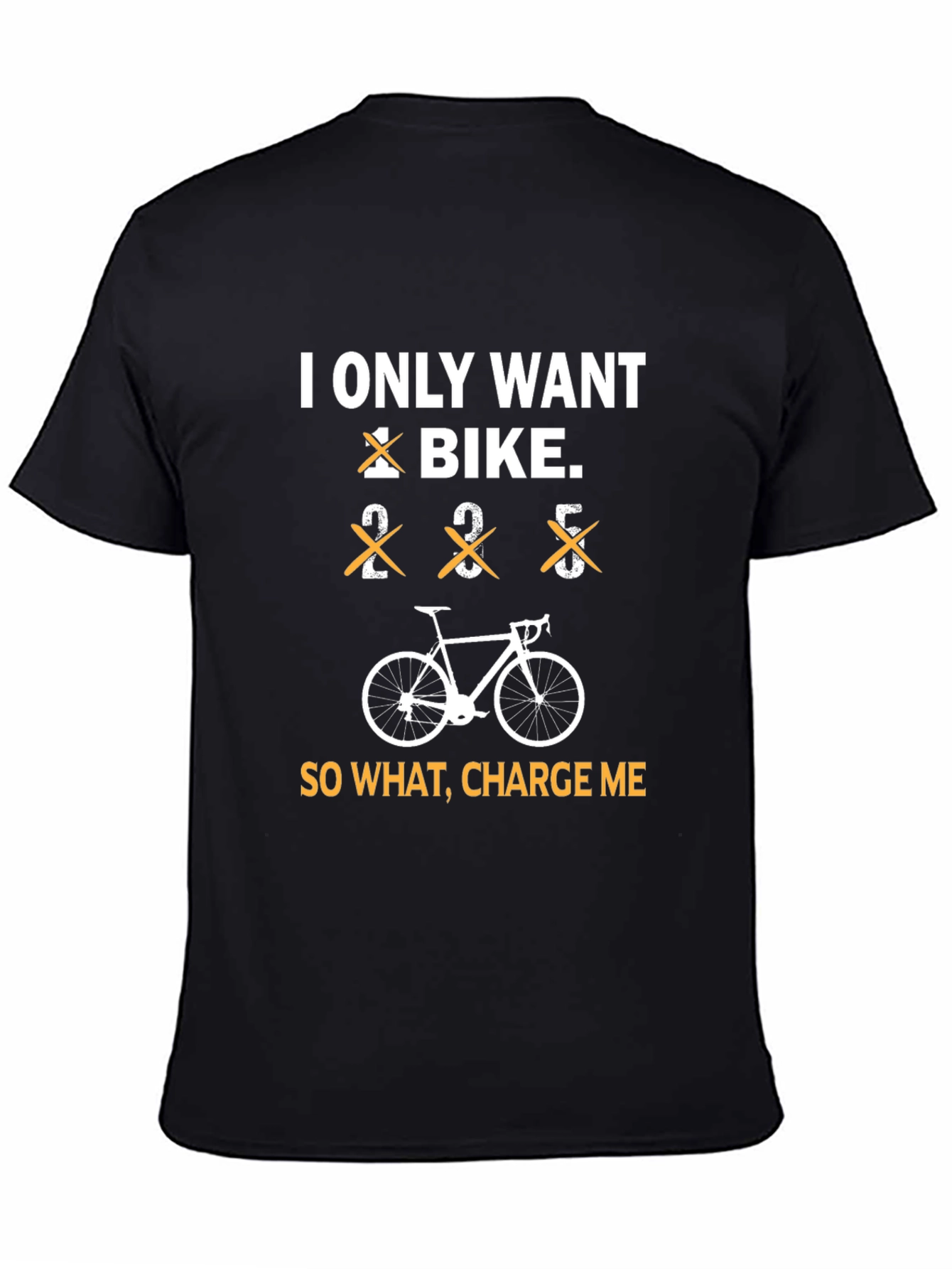 Funny I Only Want a Bike Graphic Tee