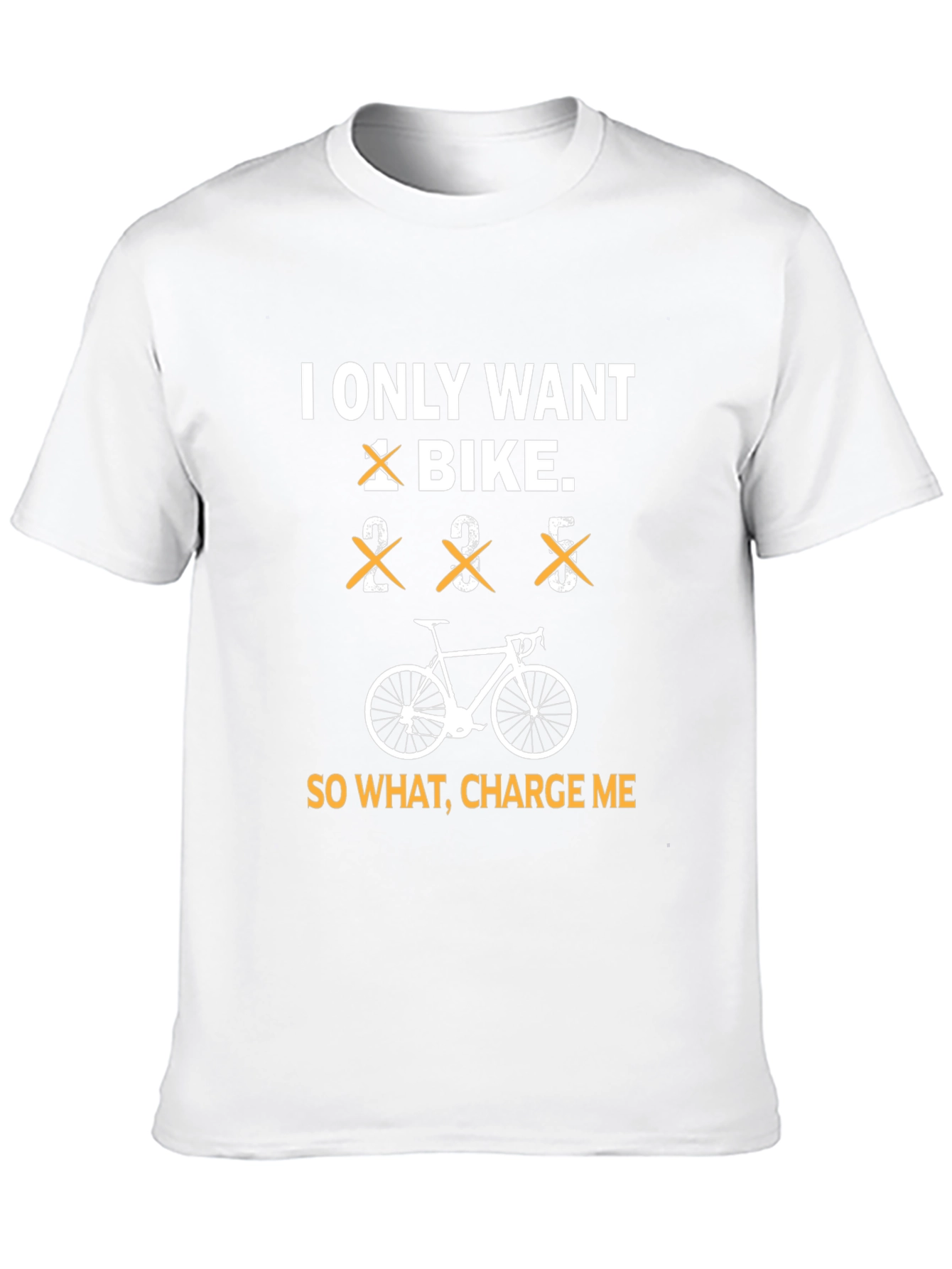 Funny I Only Want a Bike Graphic Tee