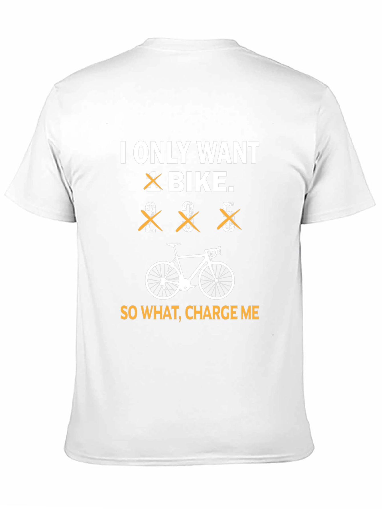 Funny I Only Want a Bike Graphic Tee