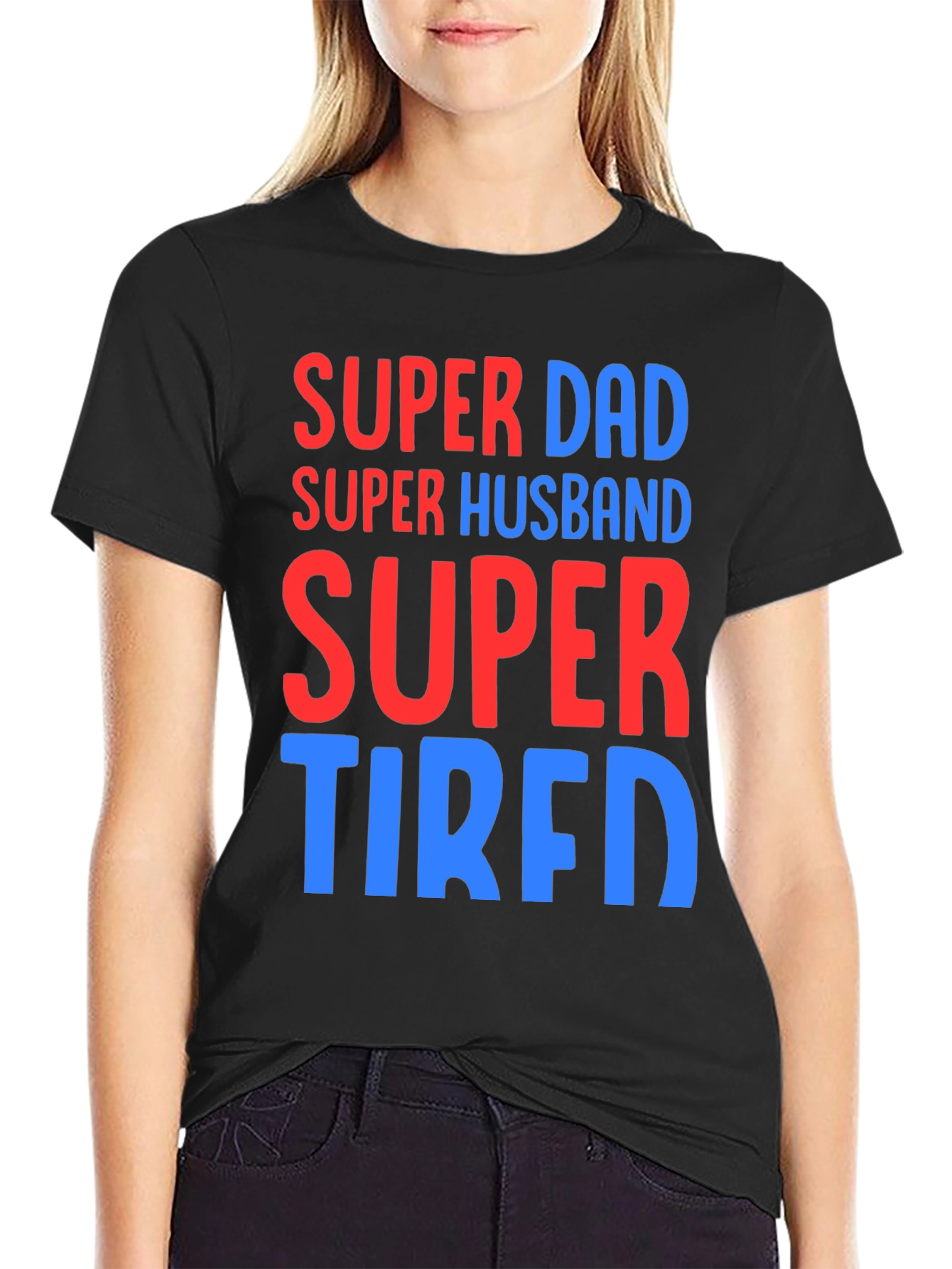 Super Dad Husband Tired T-Shirt Funny Fathers Day Gift