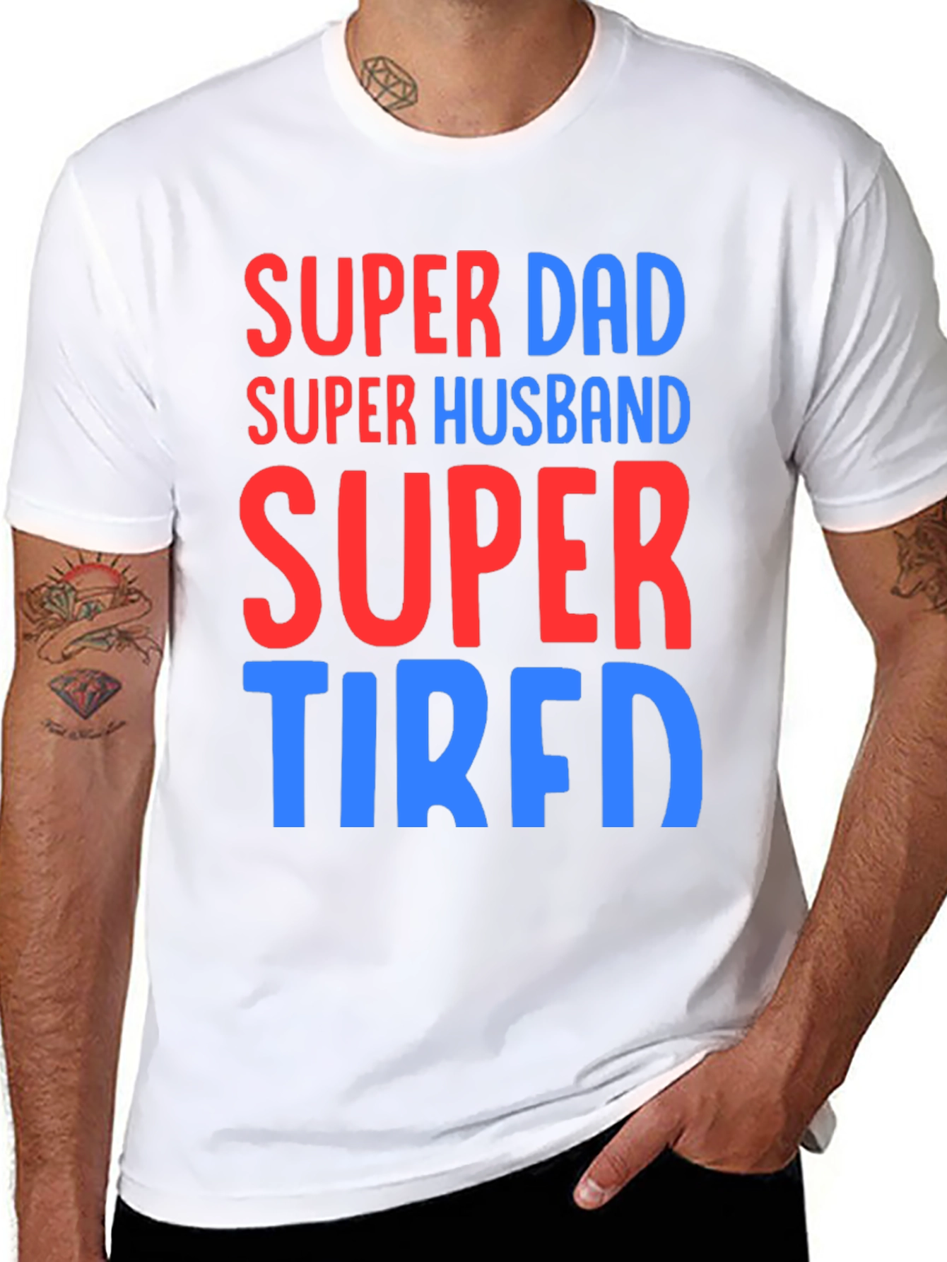 Super Dad Husband Tired T-Shirt Funny Fathers Day Gift