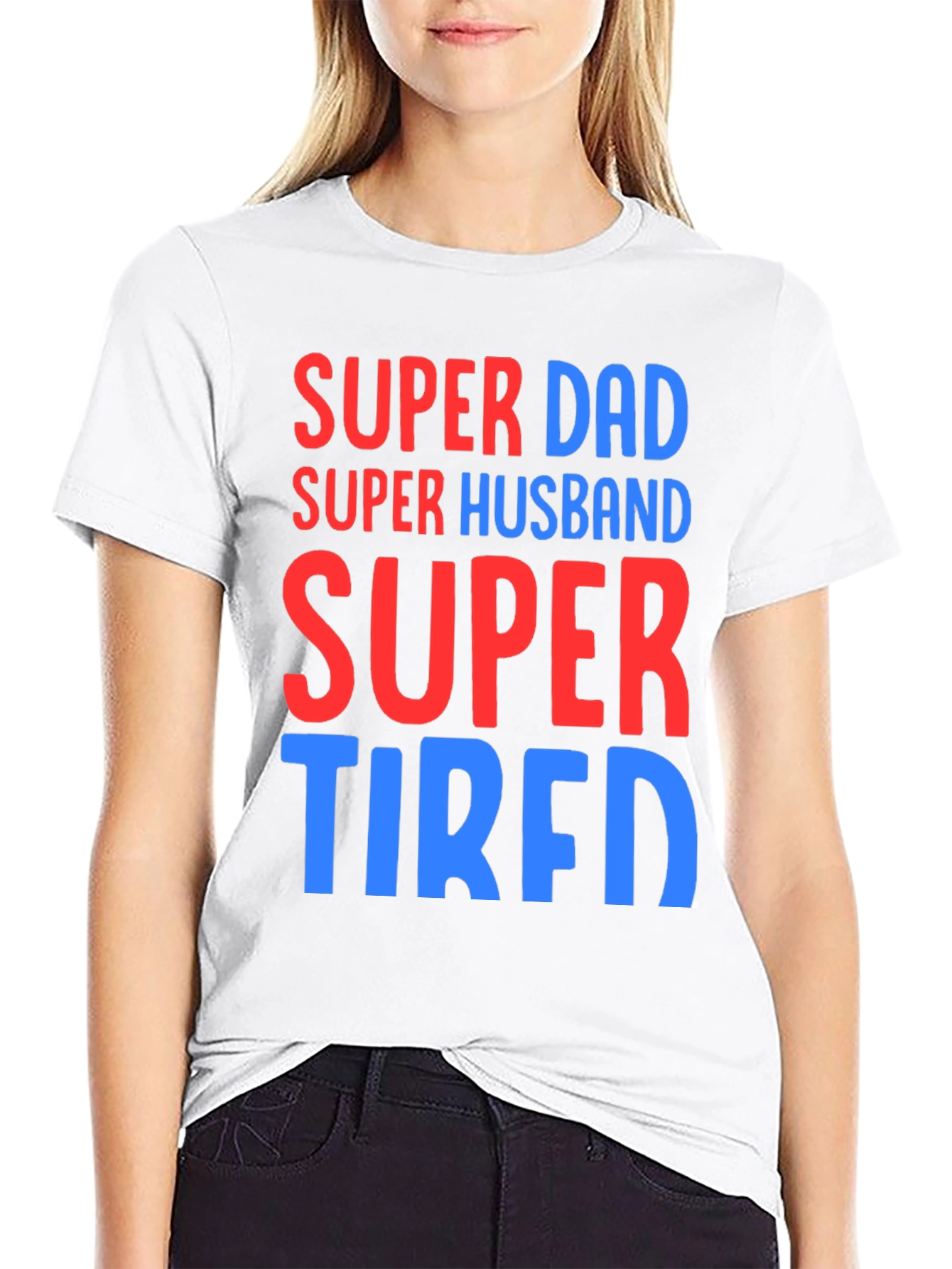 Super Dad Husband Tired T-Shirt Funny Fathers Day Gift