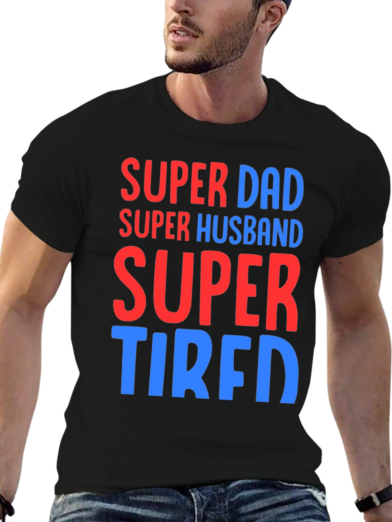 Super Dad Husband Tired T-Shirt Funny Fathers Day Gift