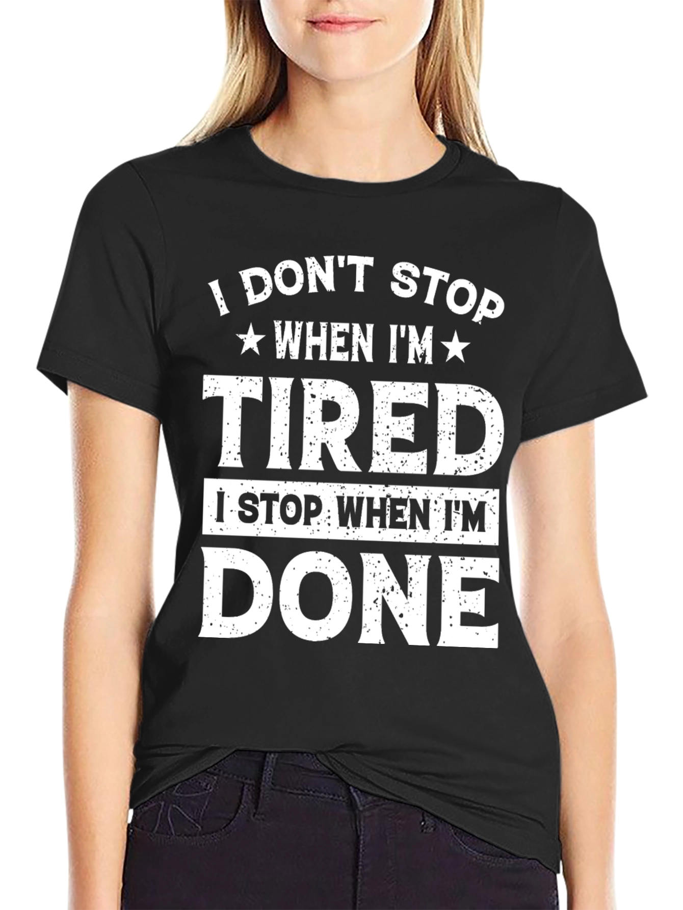 I Dont Stop When Im Tired Graphic Tee
