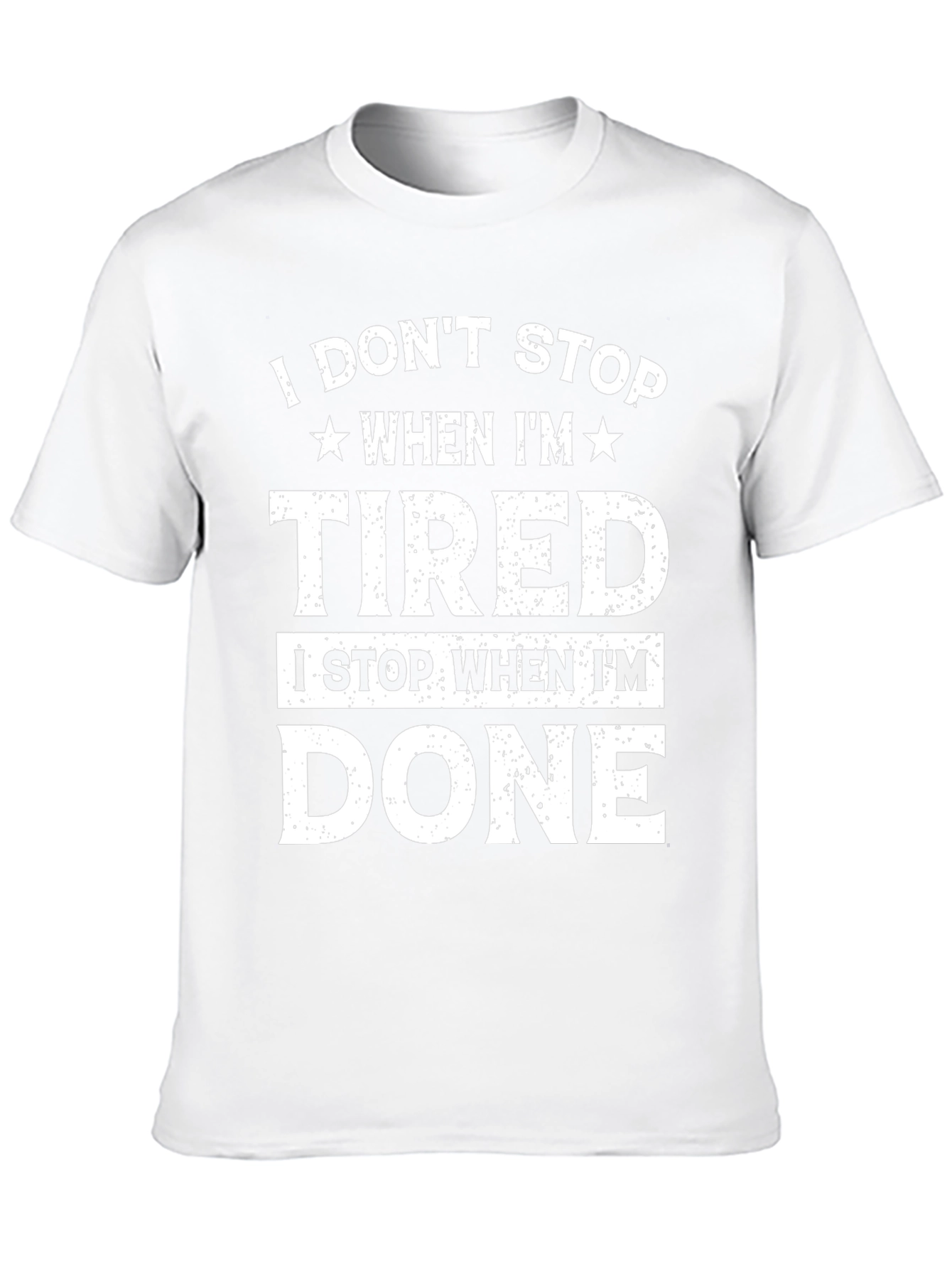 I Dont Stop When Im Tired Graphic Tee