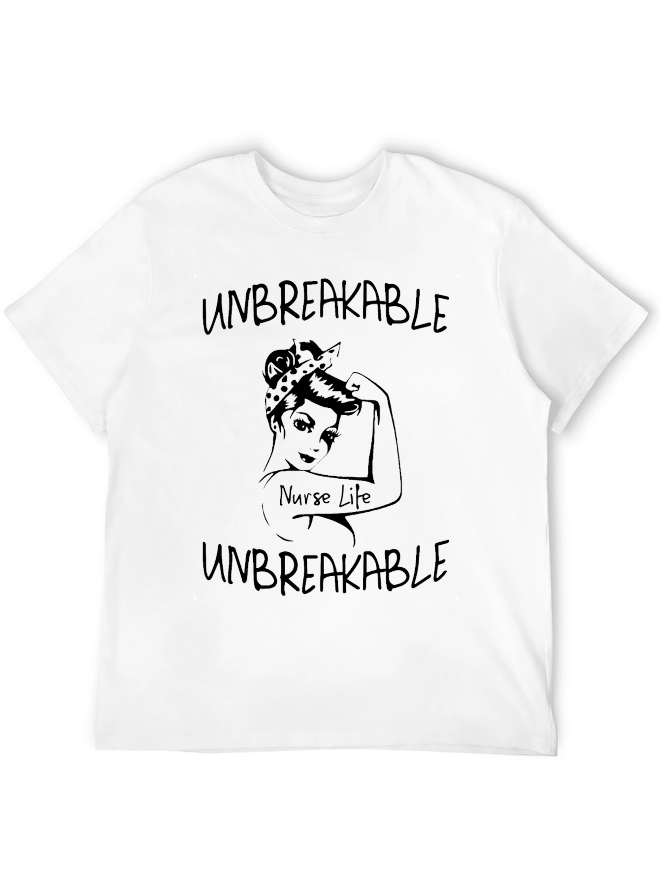 Unbreakable Nurse Life Graphic T-Shirt