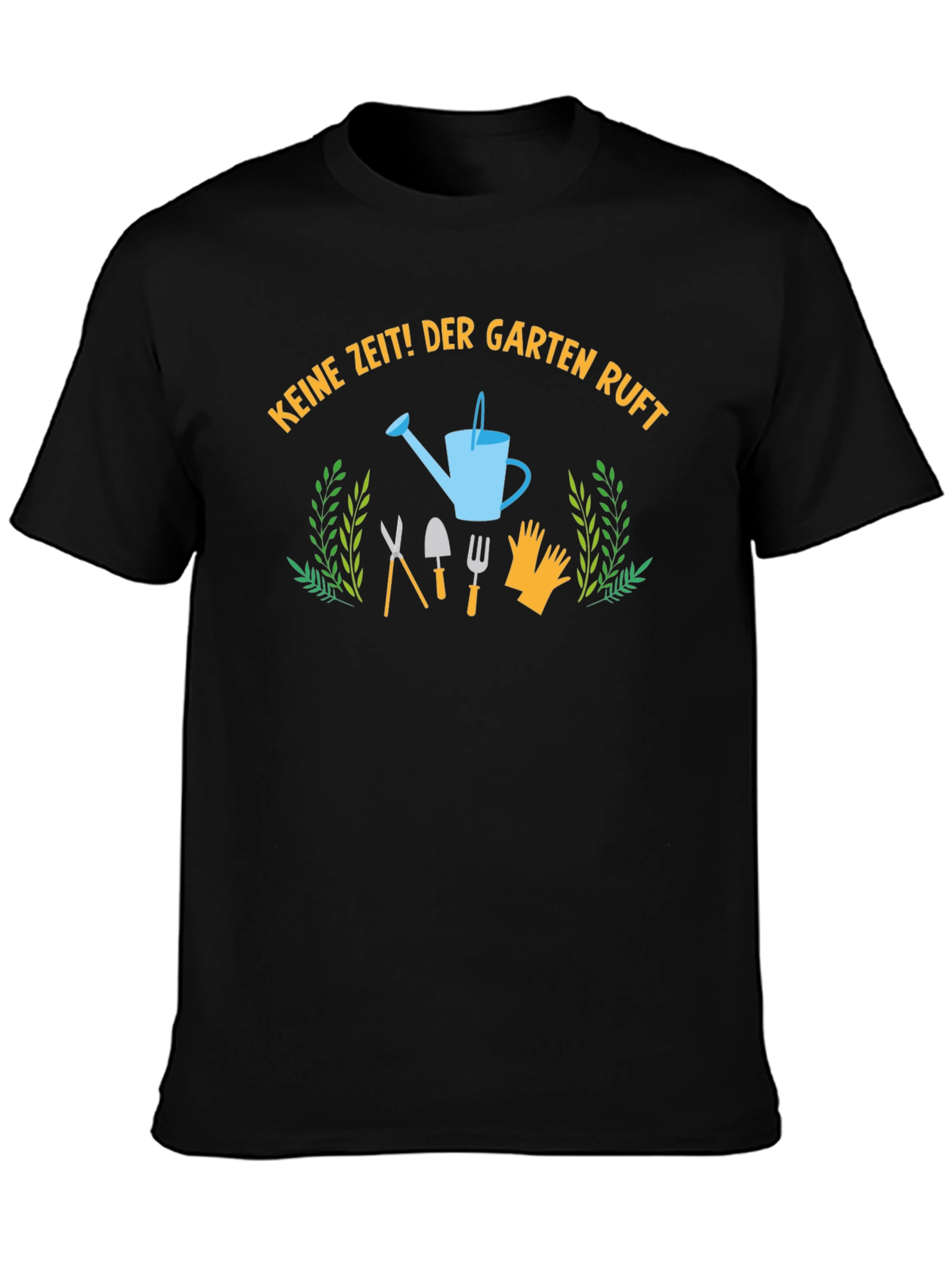 Gardening T-Shirt - Keine Zeit! Der Garten Ruft