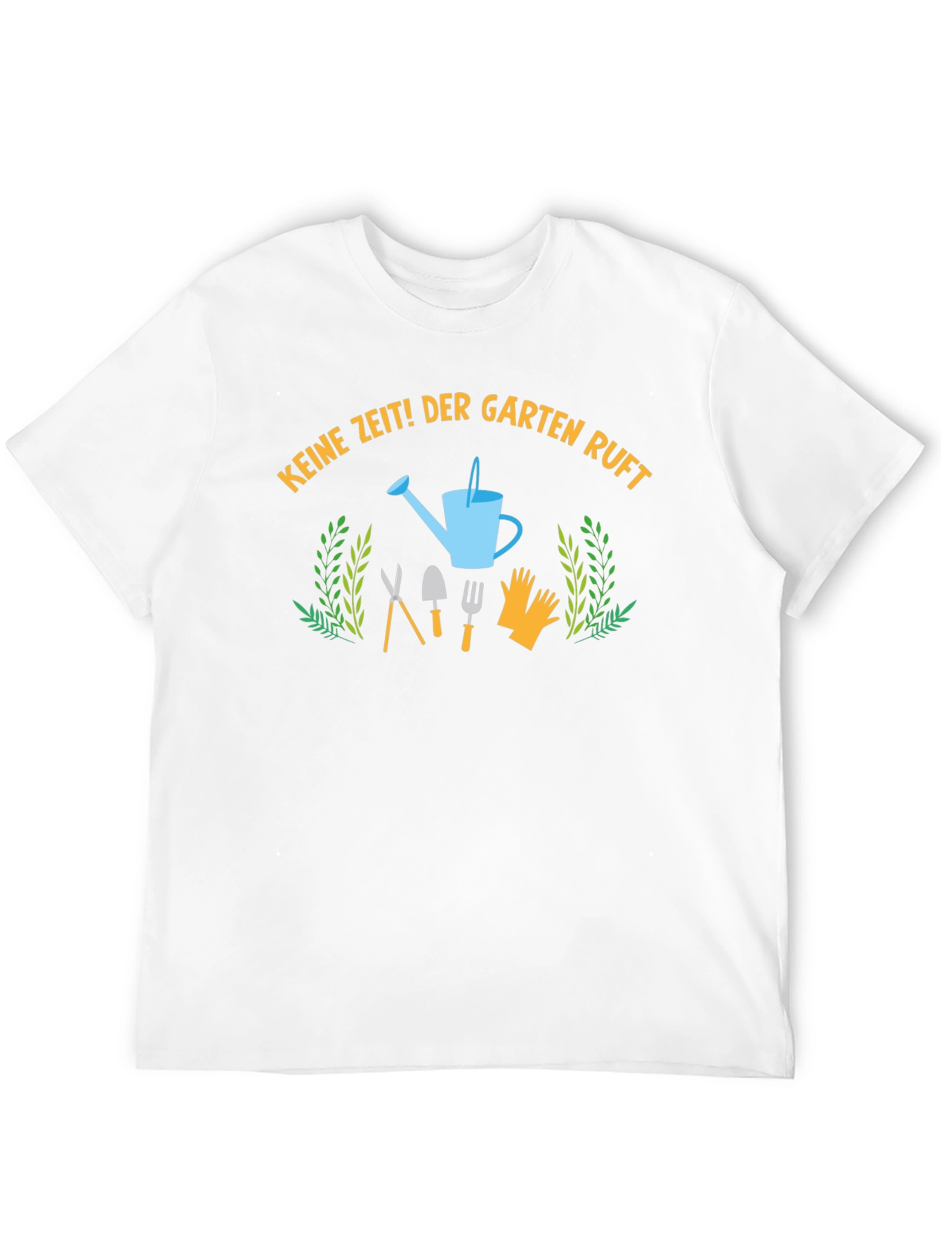 Gardening T-Shirt - Keine Zeit! Der Garten Ruft
