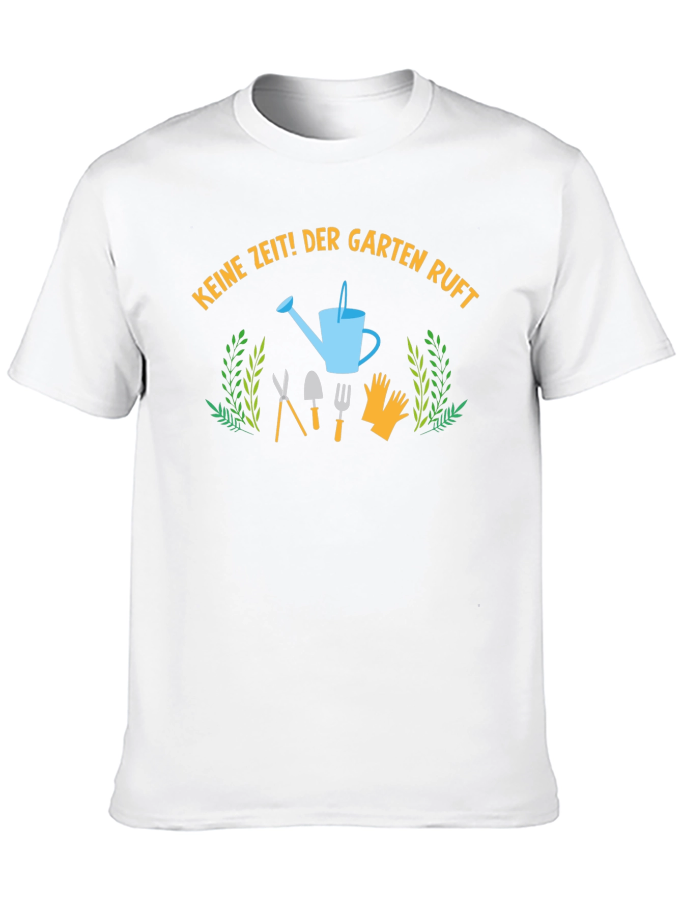 Gardening T-Shirt - Keine Zeit! Der Garten Ruft