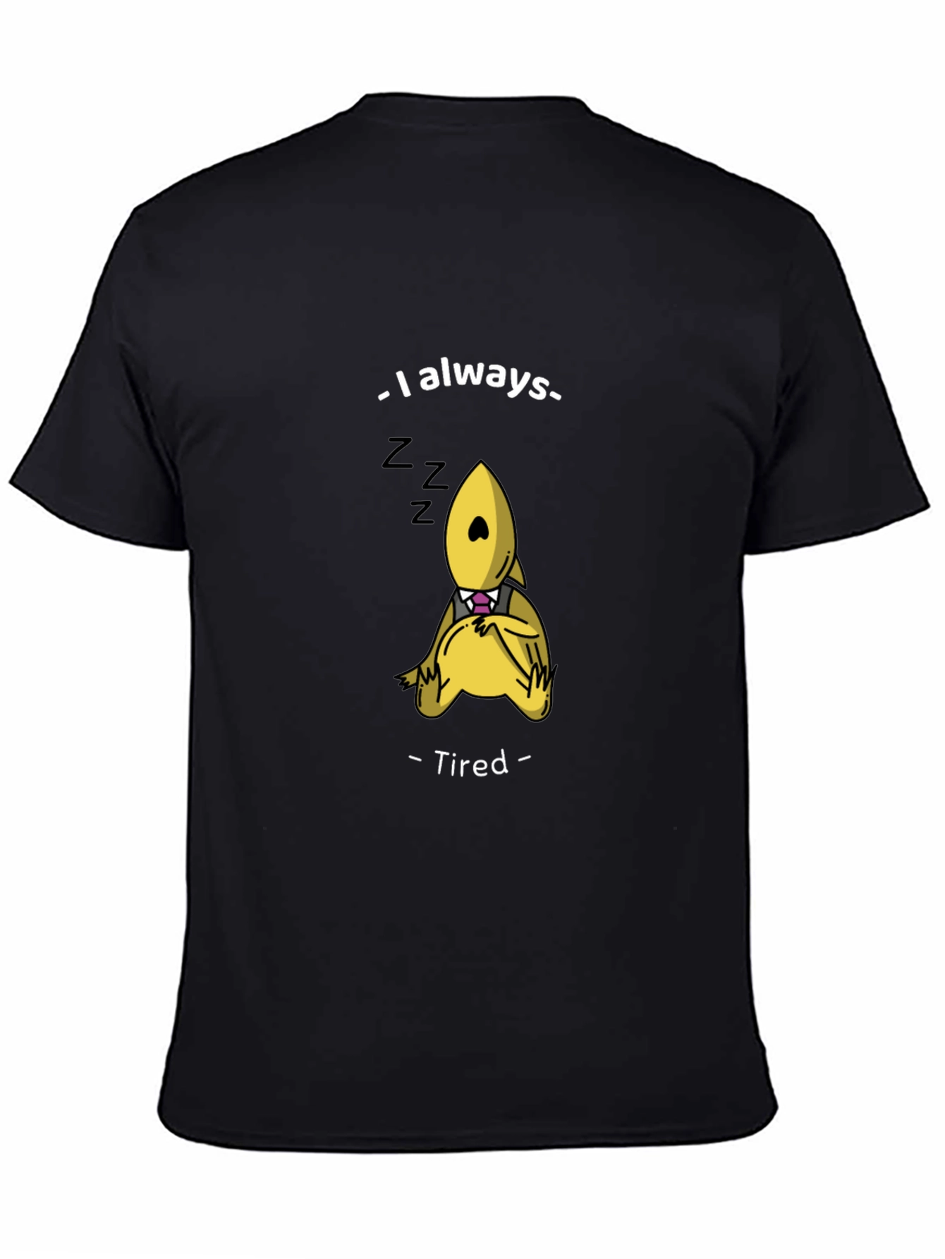 Always Tired Funny Graphic T-Shirt