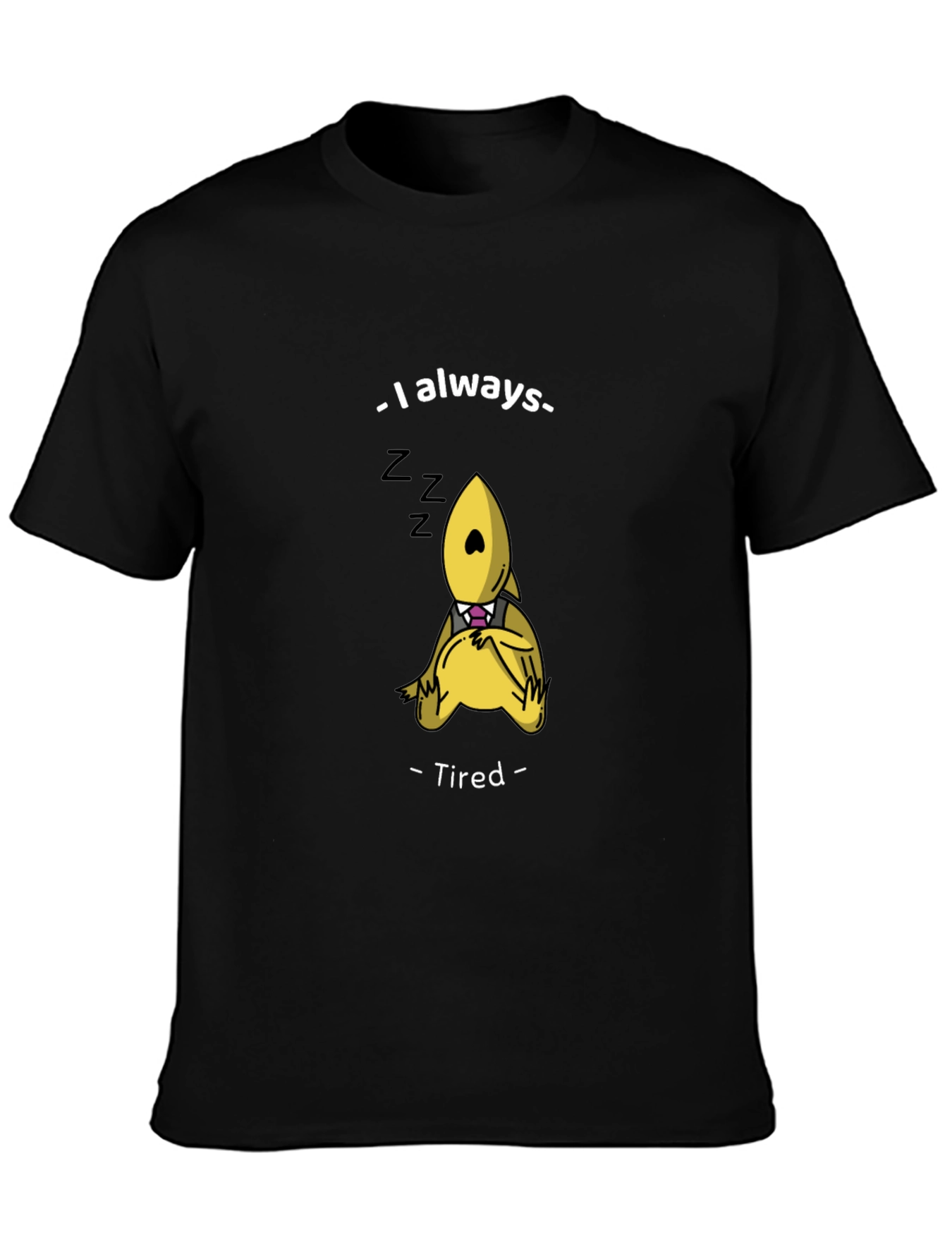 Always Tired Funny Graphic T-Shirt