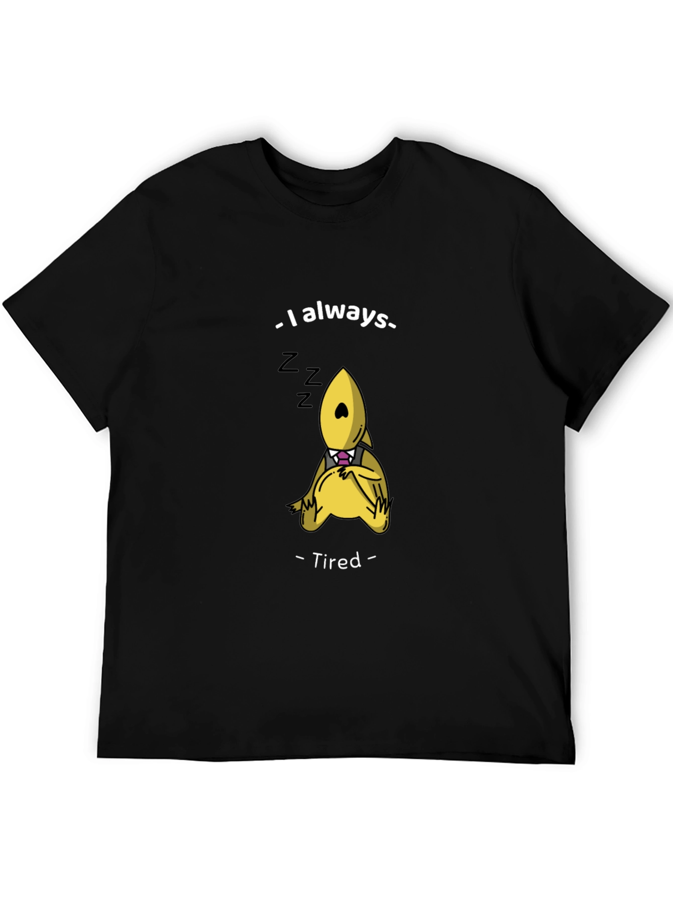 Always Tired Funny Graphic T-Shirt