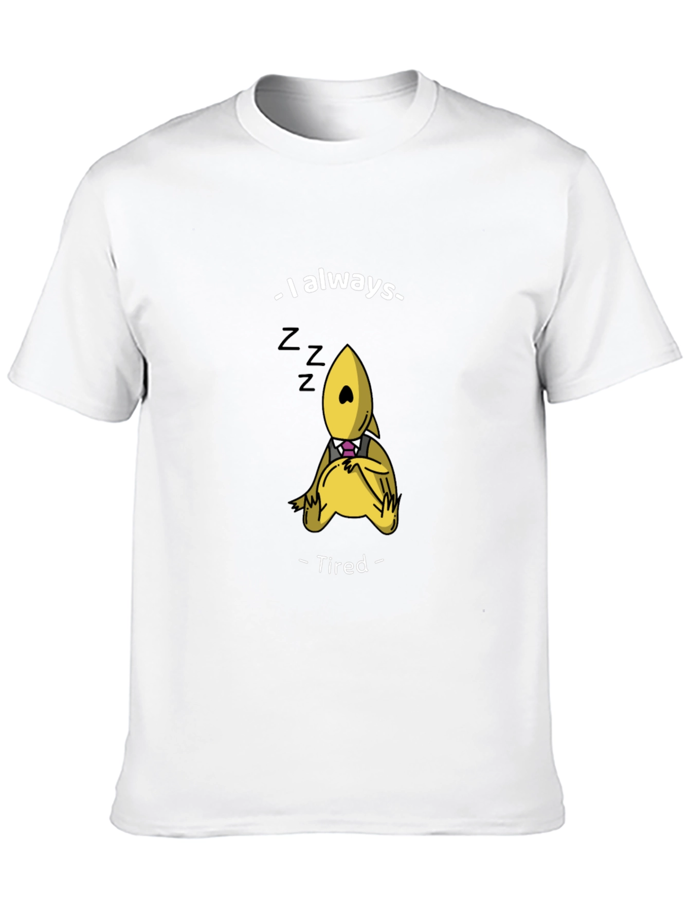 Always Tired Funny Graphic T-Shirt