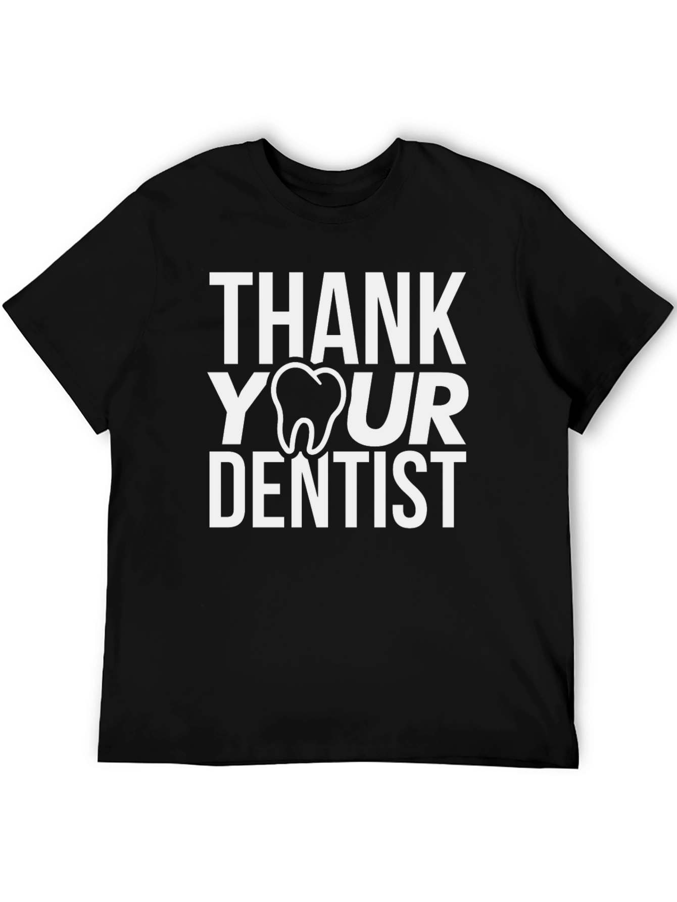 Thank Your Dentist T-Shirt: Dental Health Tee
