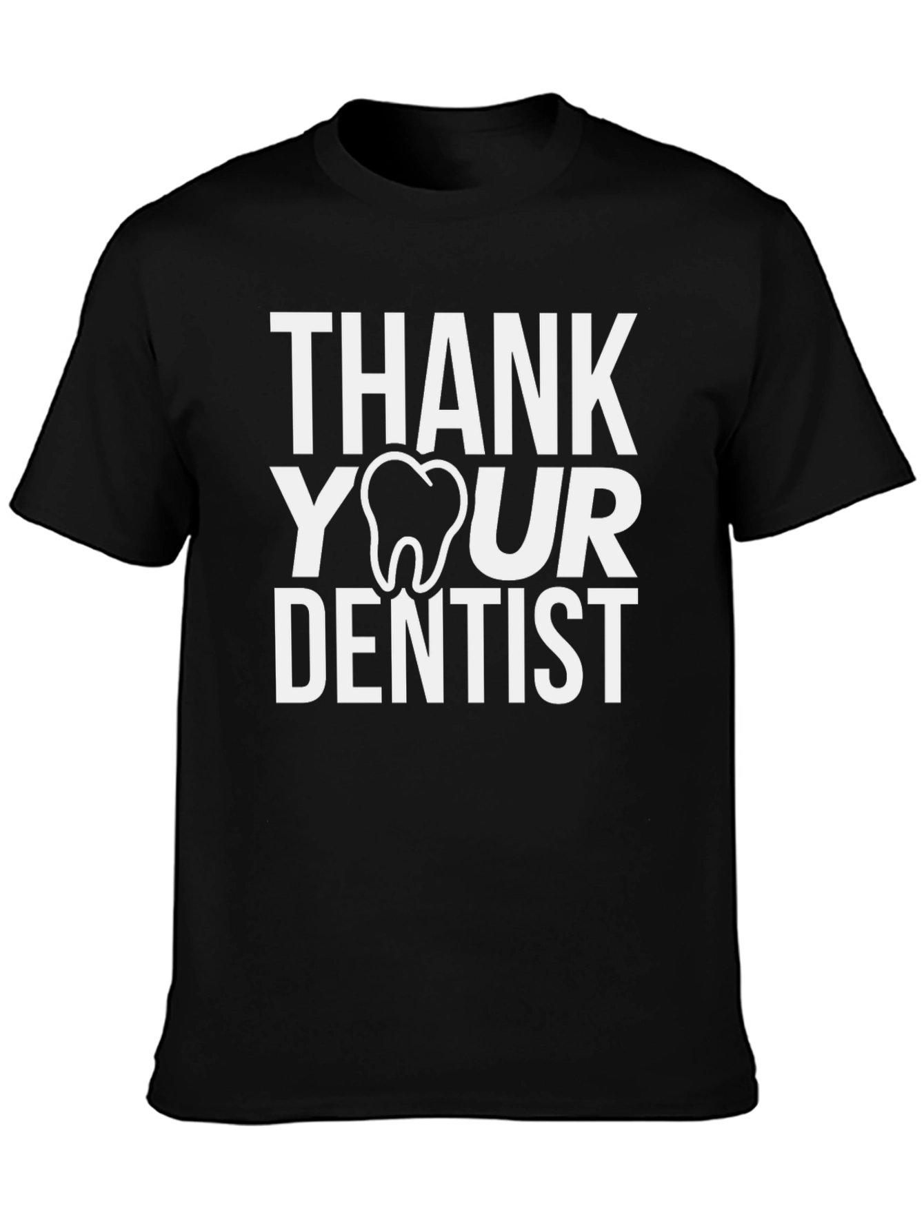 Thank Your Dentist T-Shirt: Dental Health Tee
