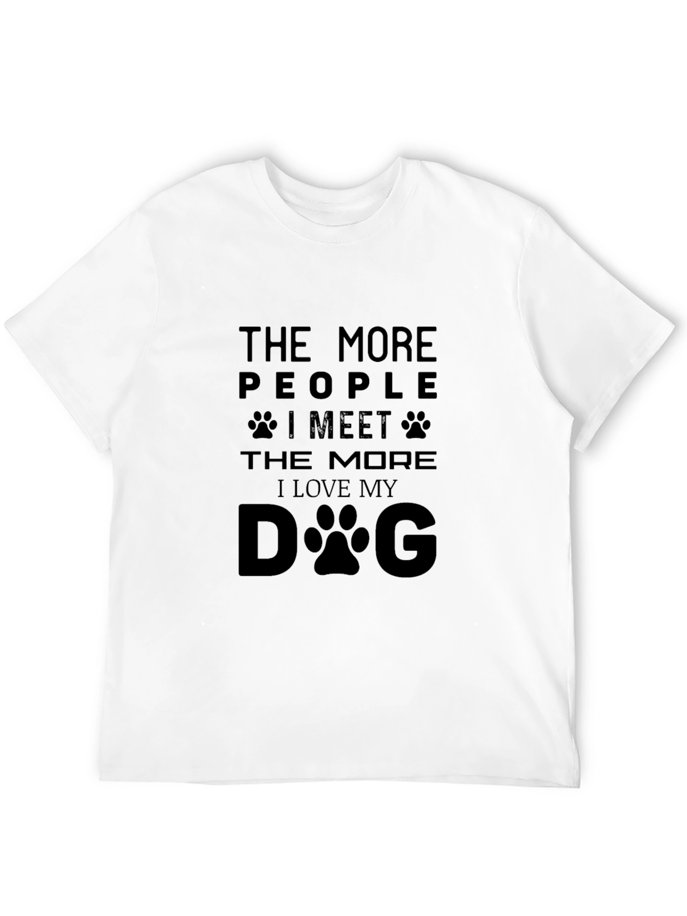 The More I Meet My Dog T-Shirt