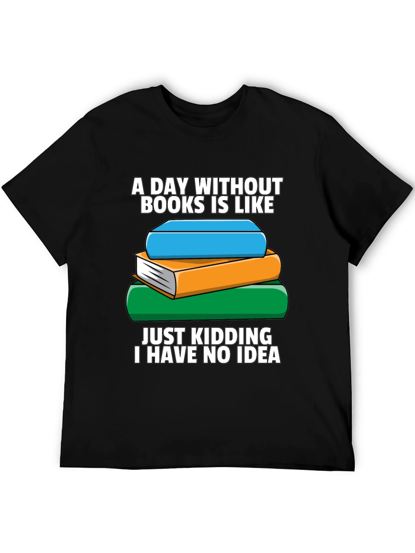 Book Lovers T-Shirt - A Day Without Books...