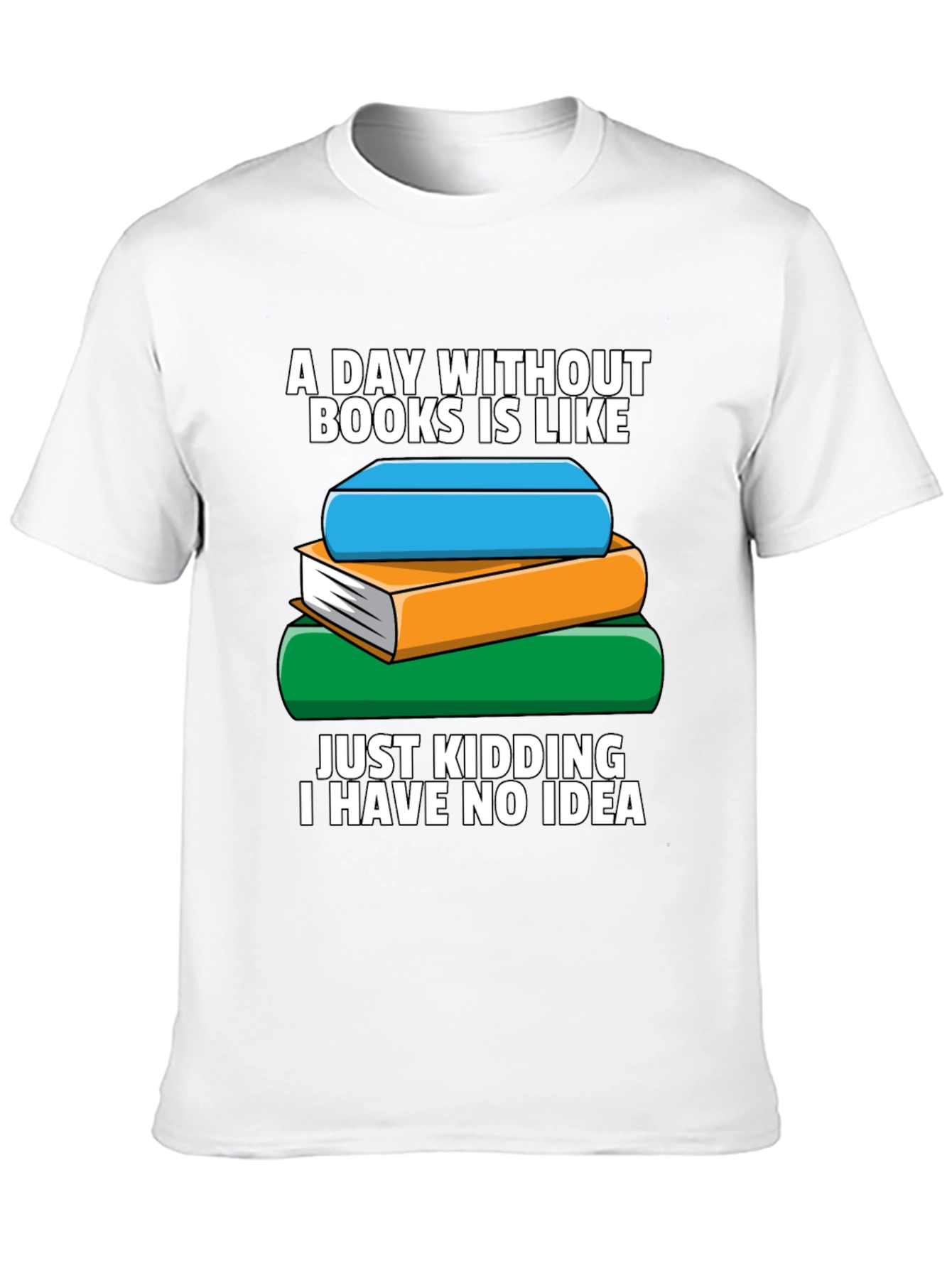 Book Lovers T-Shirt - A Day Without Books...