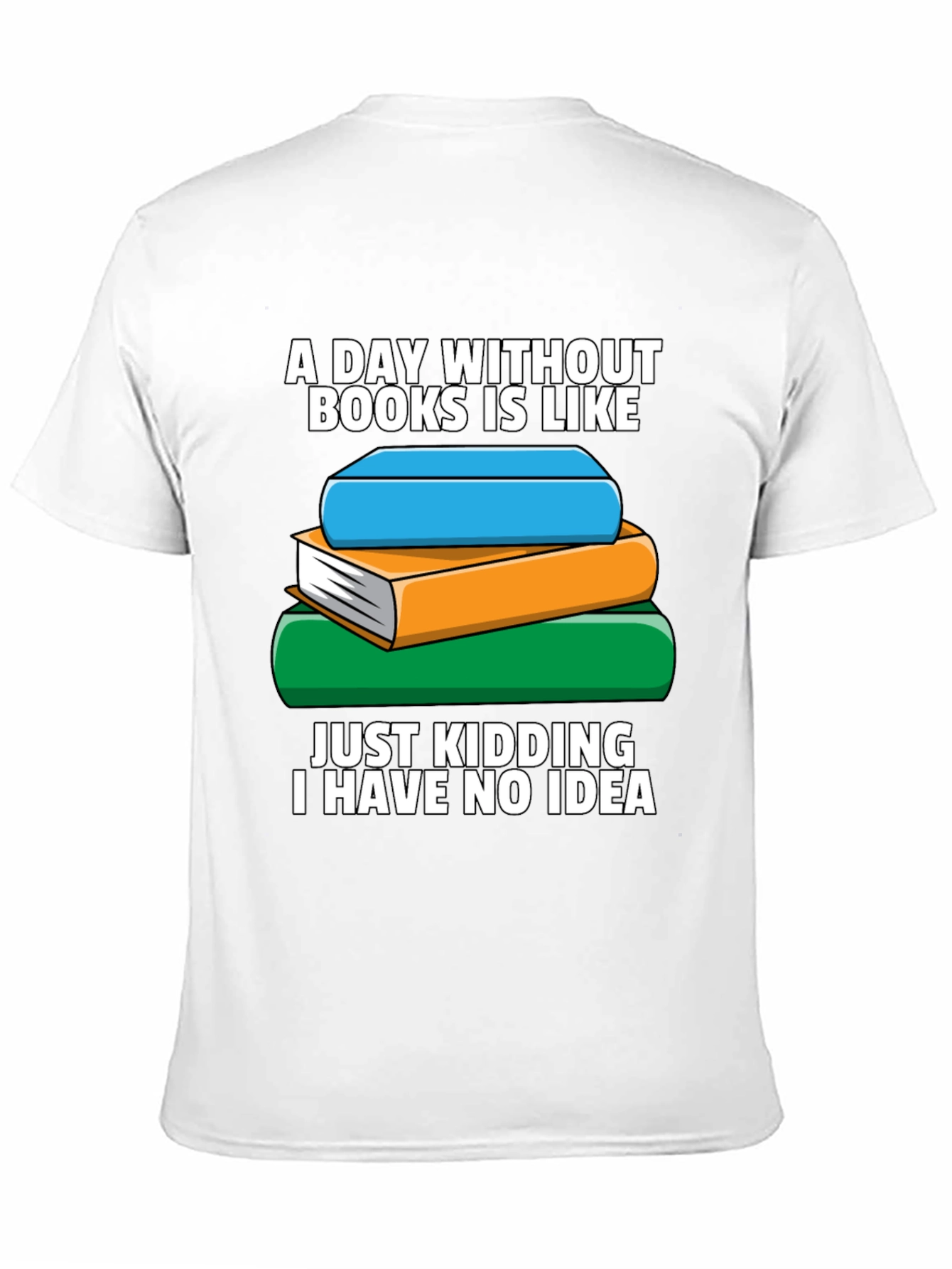 Book Lovers T-Shirt - A Day Without Books...