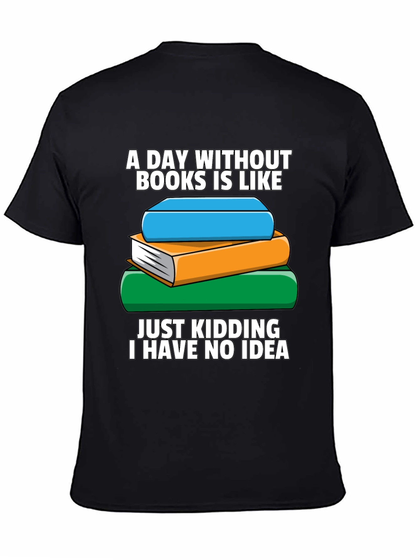 Book Lovers T-Shirt - A Day Without Books...