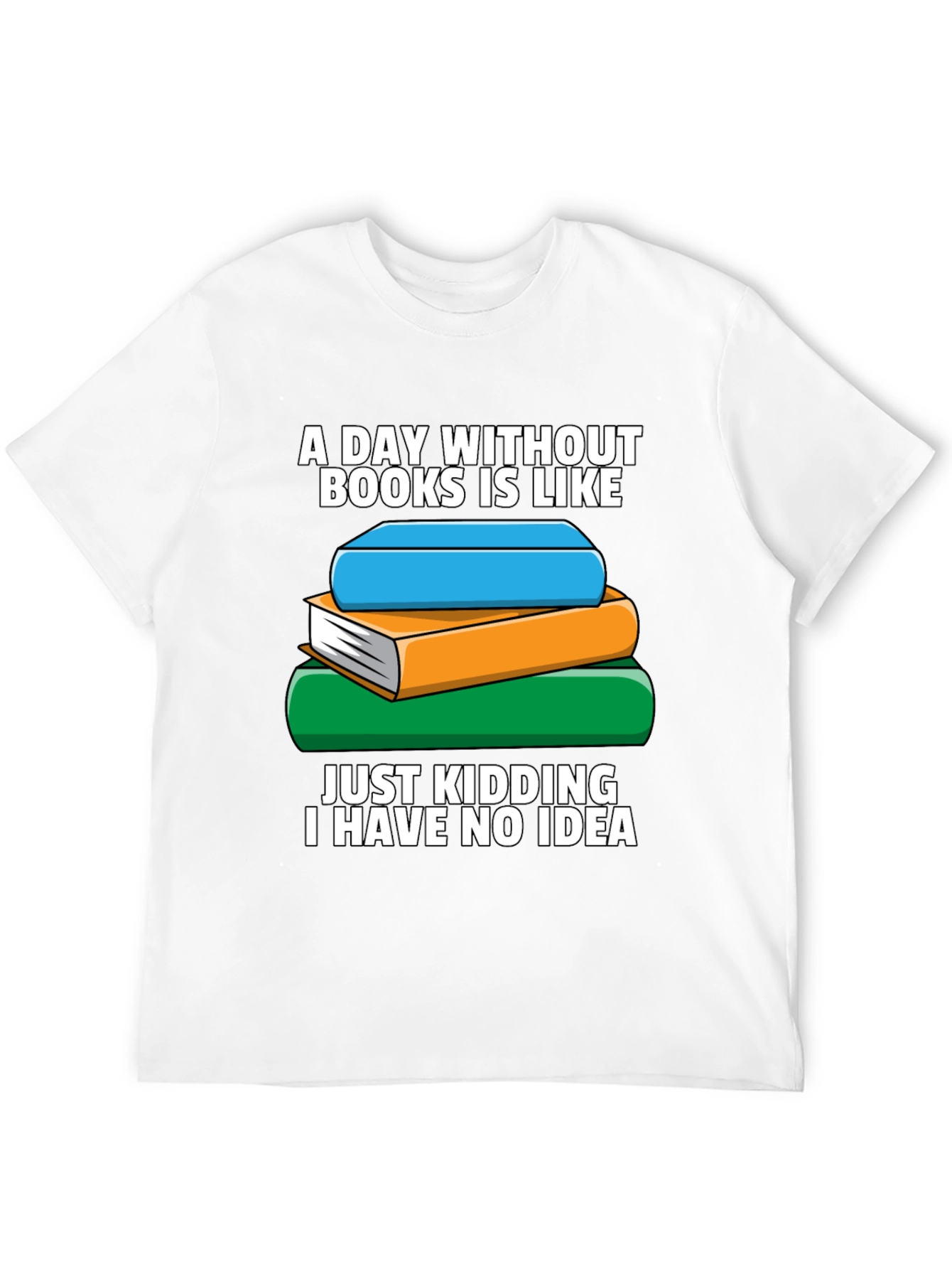 Book Lovers T-Shirt - A Day Without Books...