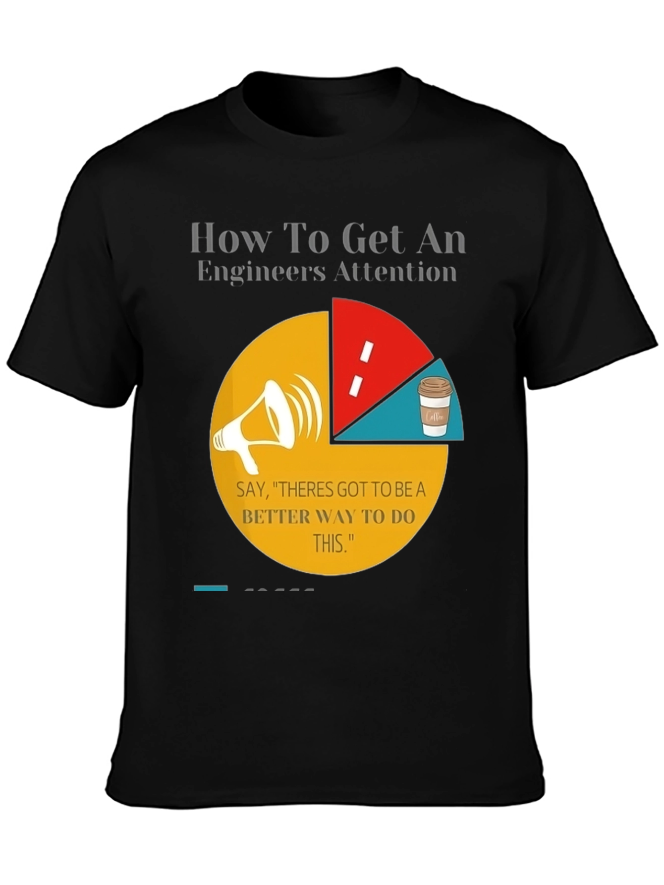 Engineer Attention Graphic Tee