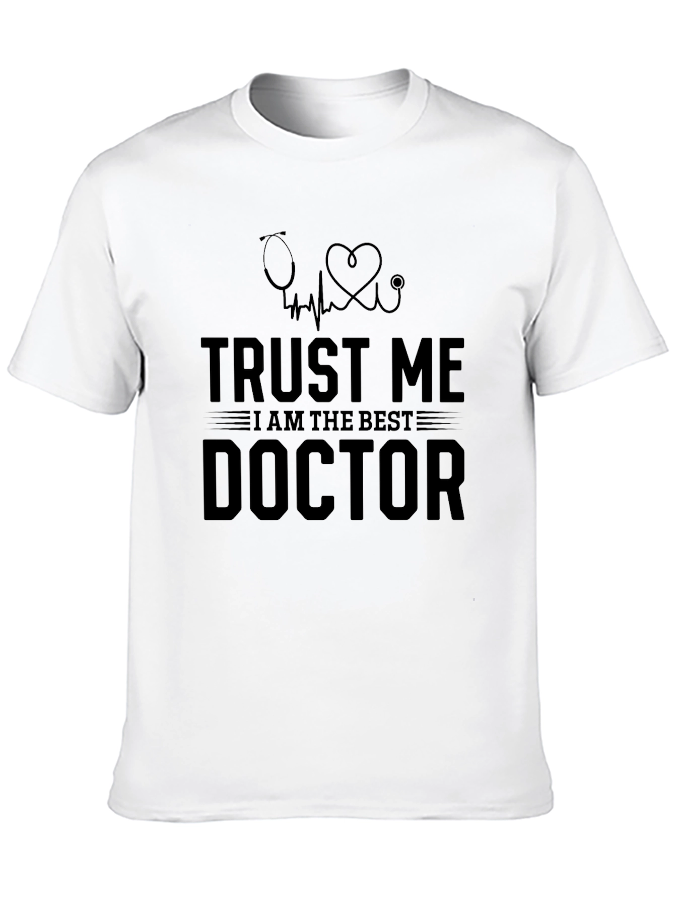 Trust Me Im the Best Doctor T-Shirt