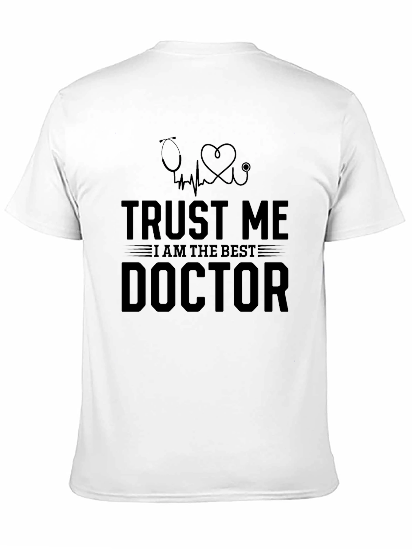 Trust Me Im the Best Doctor T-Shirt