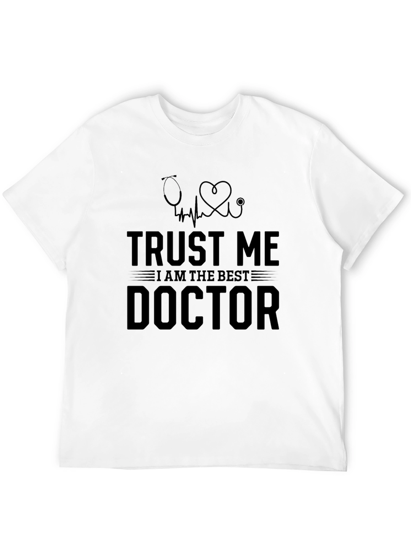 Trust Me Im the Best Doctor T-Shirt