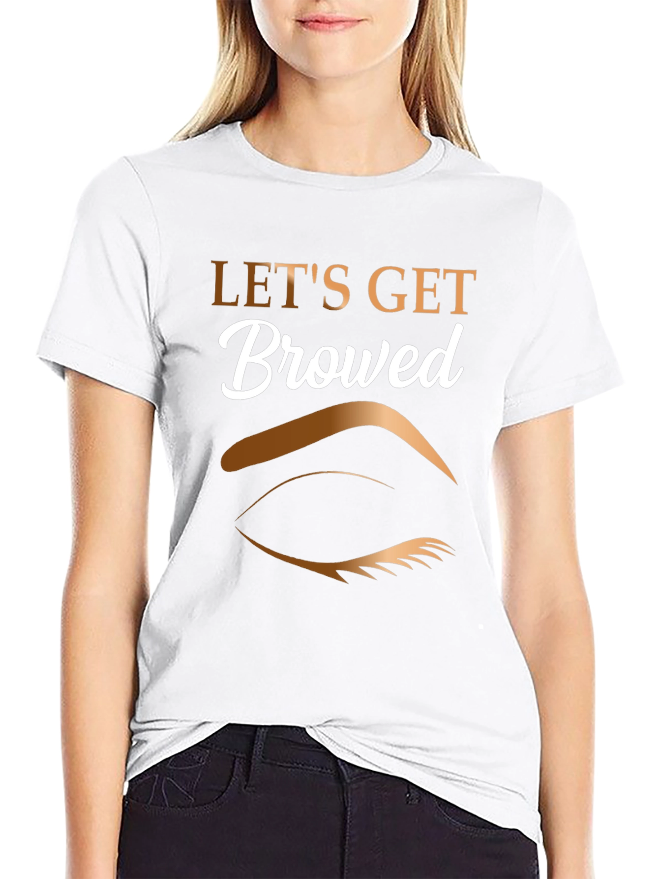Lets Get Browed T-Shirt - Beauty Lover Tee