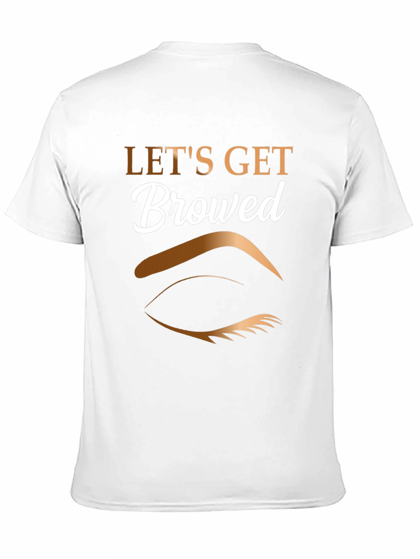 Lets Get Browed T-Shirt - Beauty Lover Tee