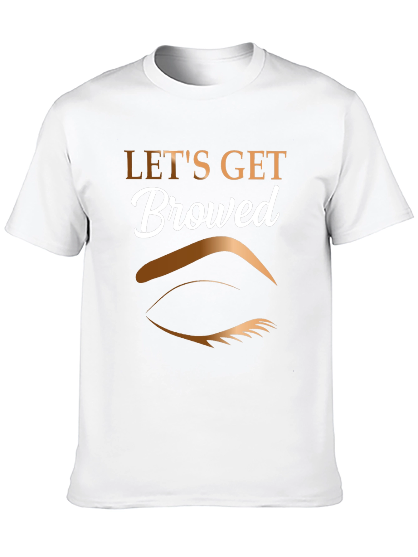 Lets Get Browed T-Shirt - Beauty Lover Tee